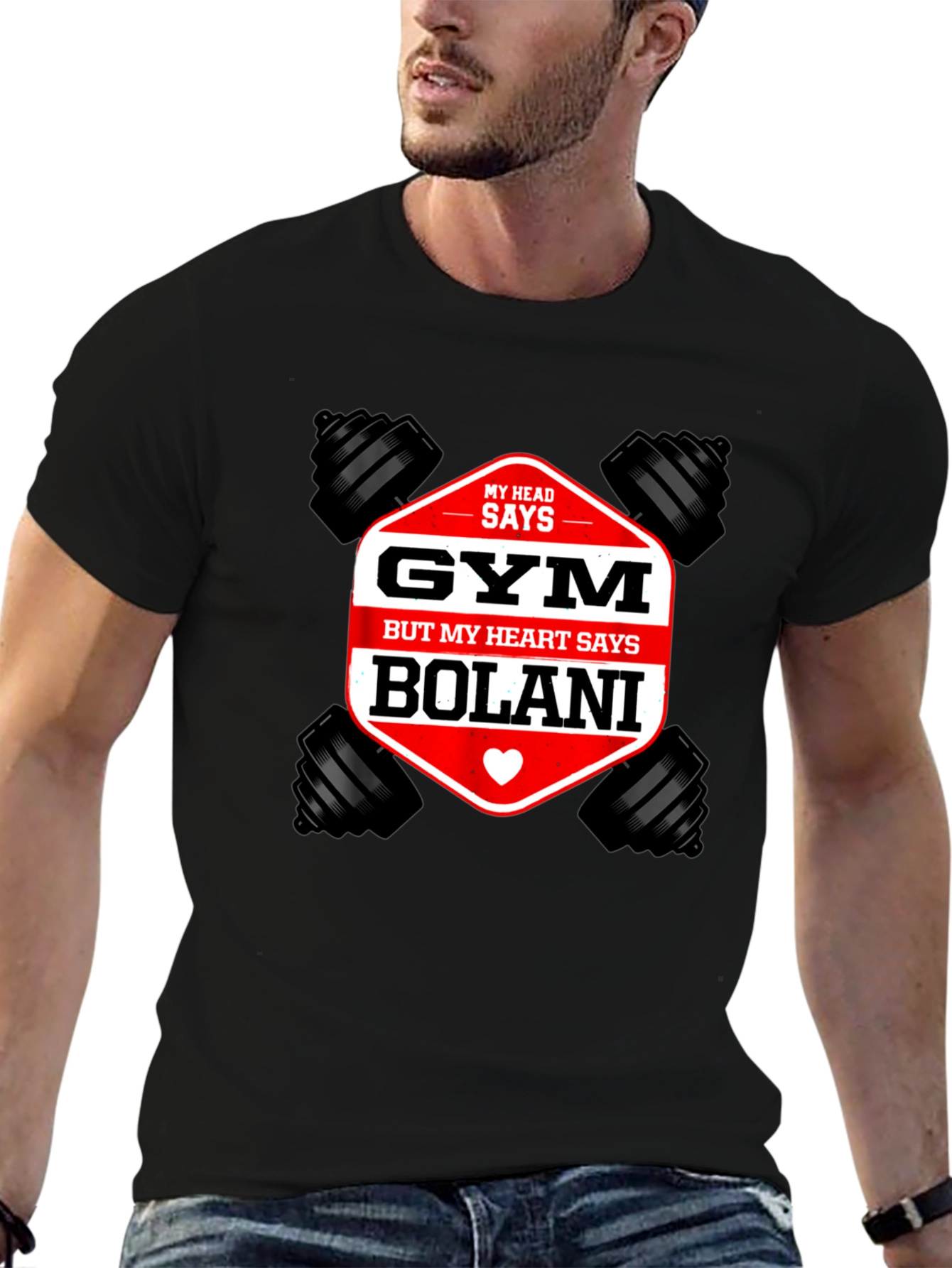 Gym Bolani T-Shirt: Head Says Gym Heart Says Bolani
