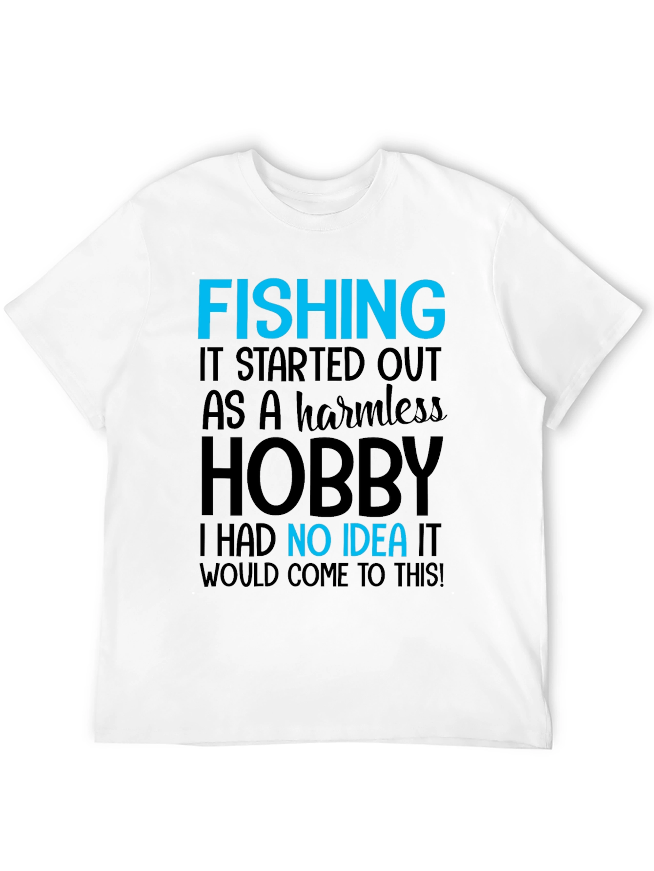 Fishing Hobby T-Shirt - Humorous Design