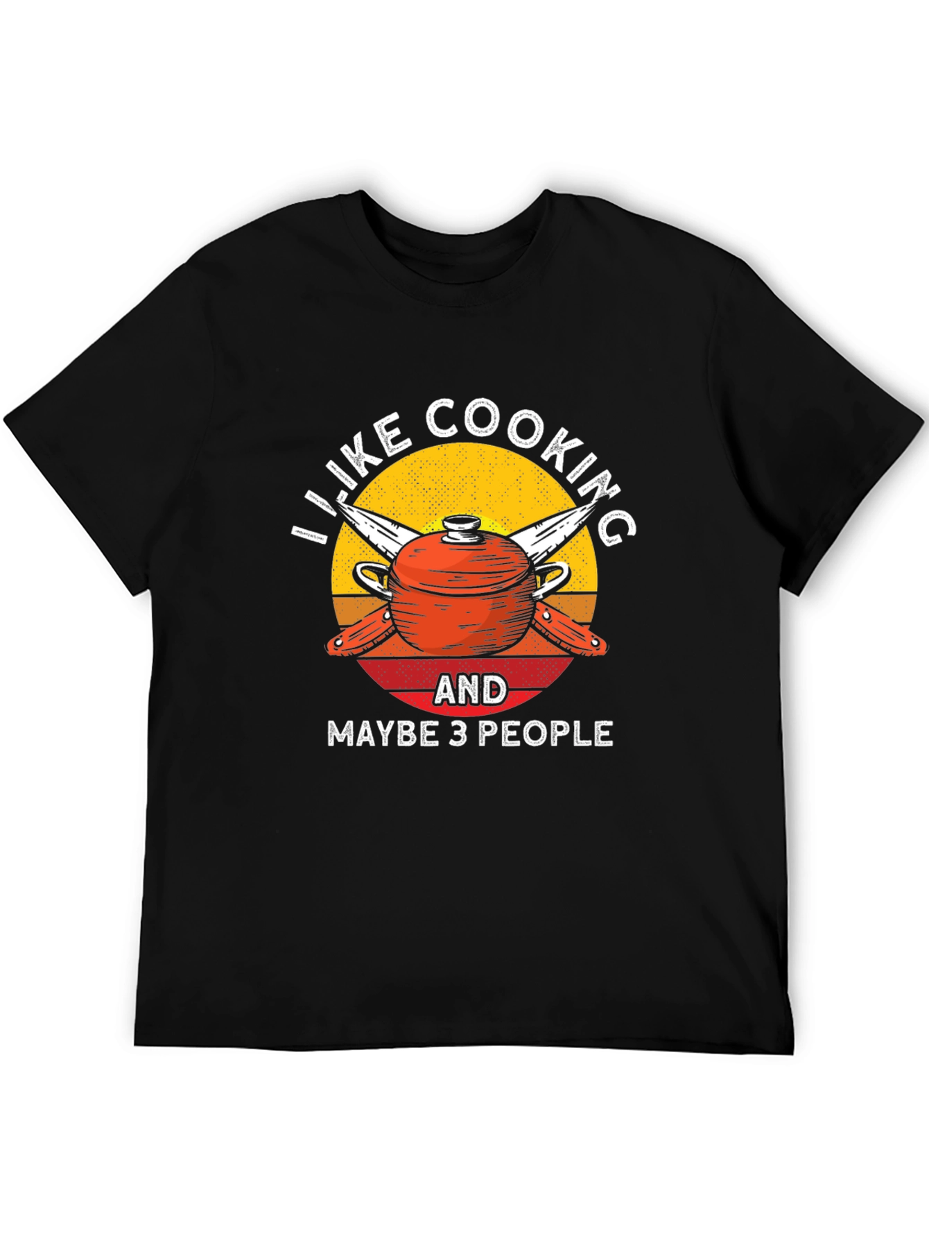 I Like Cooking and Maybe 3 People T-Shirt