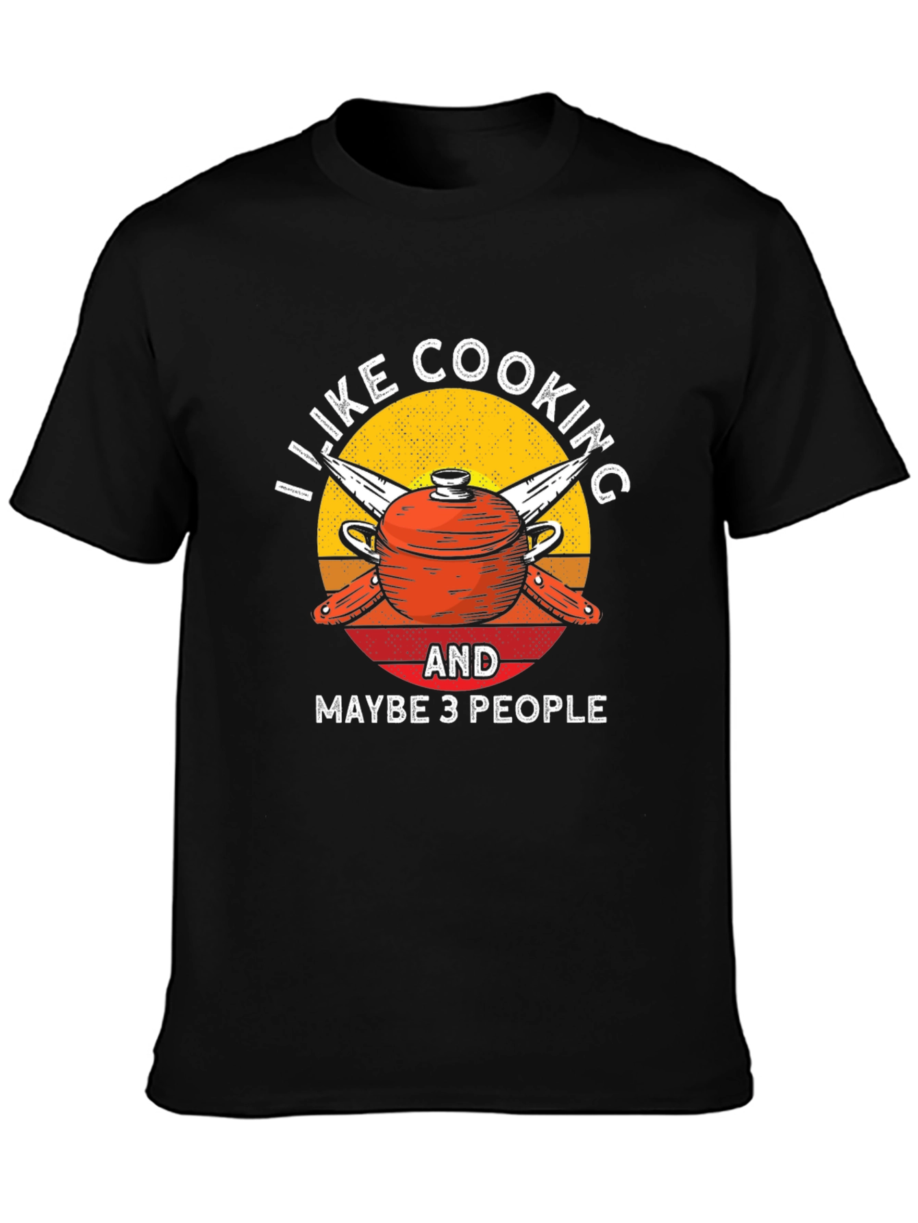 I Like Cooking and Maybe 3 People T-Shirt