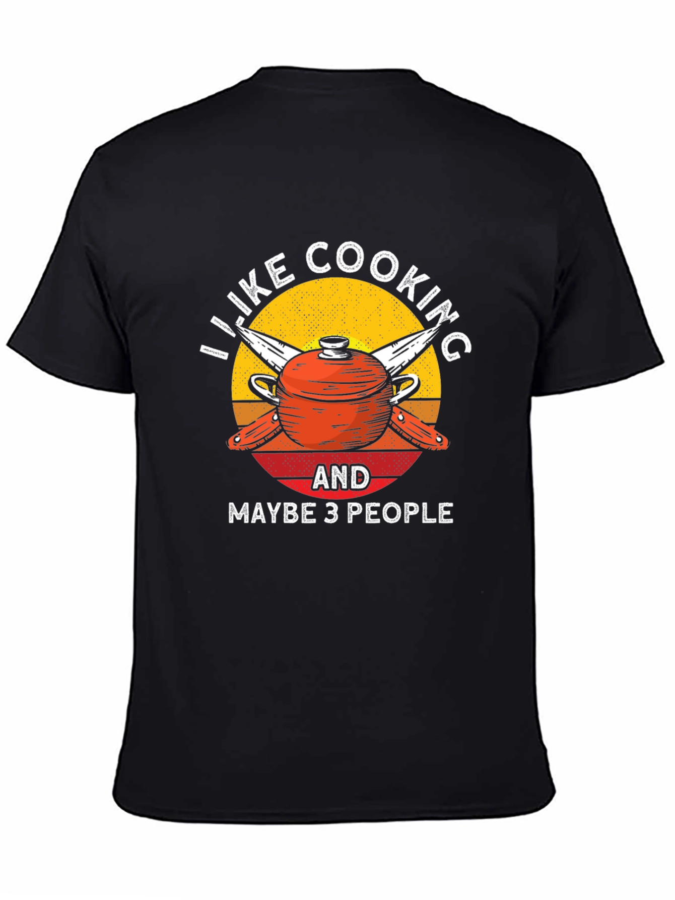 I Like Cooking and Maybe 3 People T-Shirt
