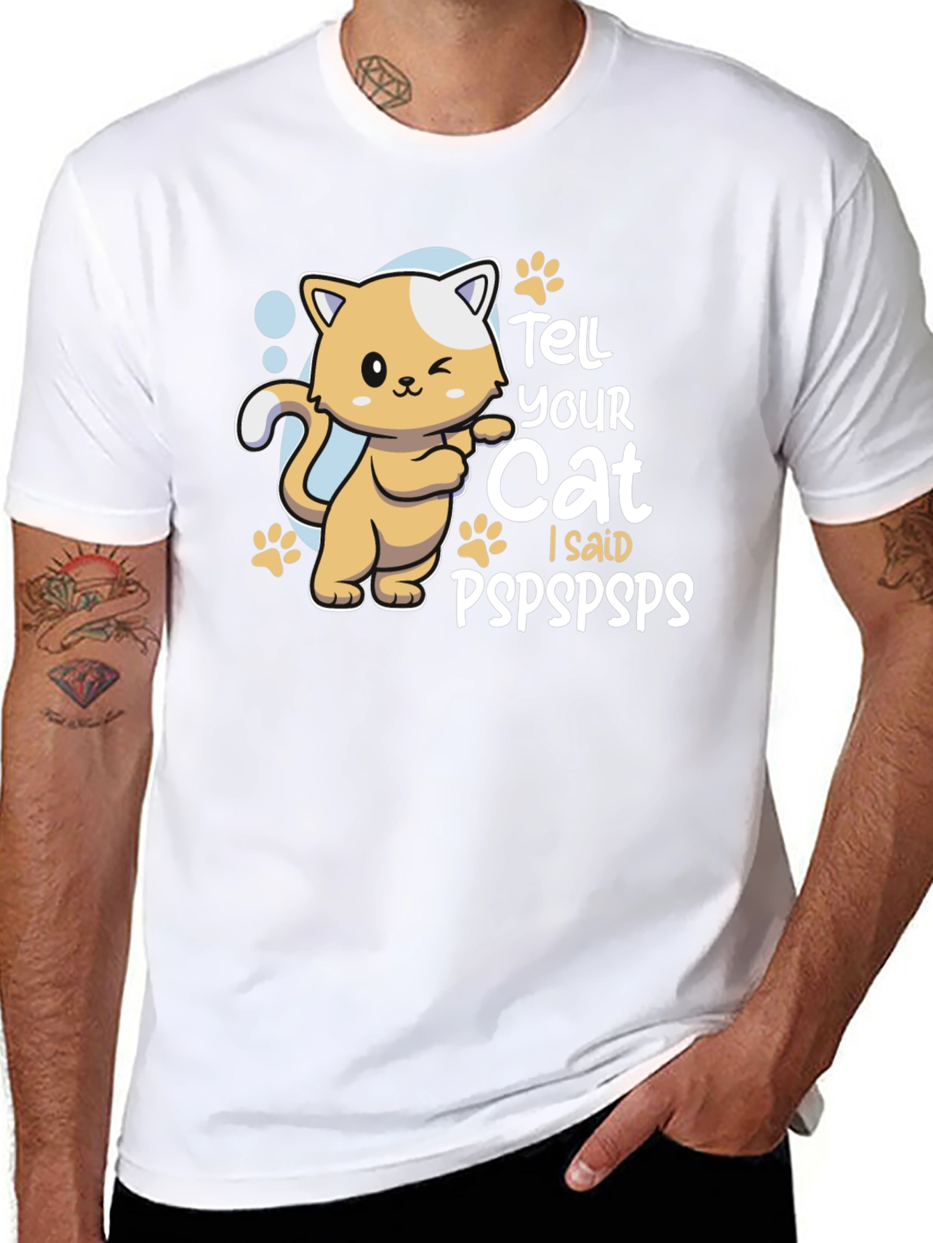 Tell Your Cat I Said Pspspsps T-Shirt