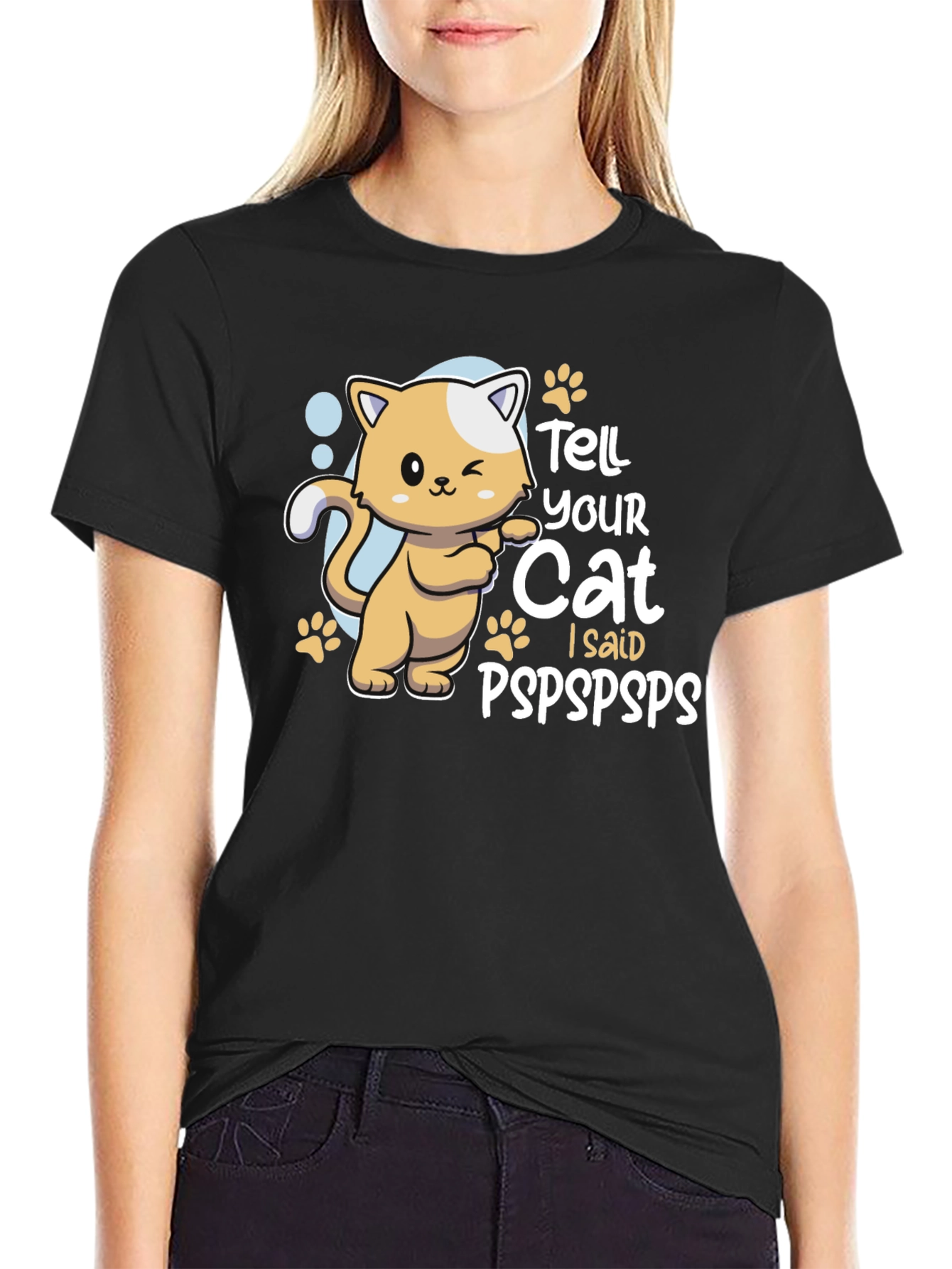 Tell Your Cat I Said Pspspsps T-Shirt