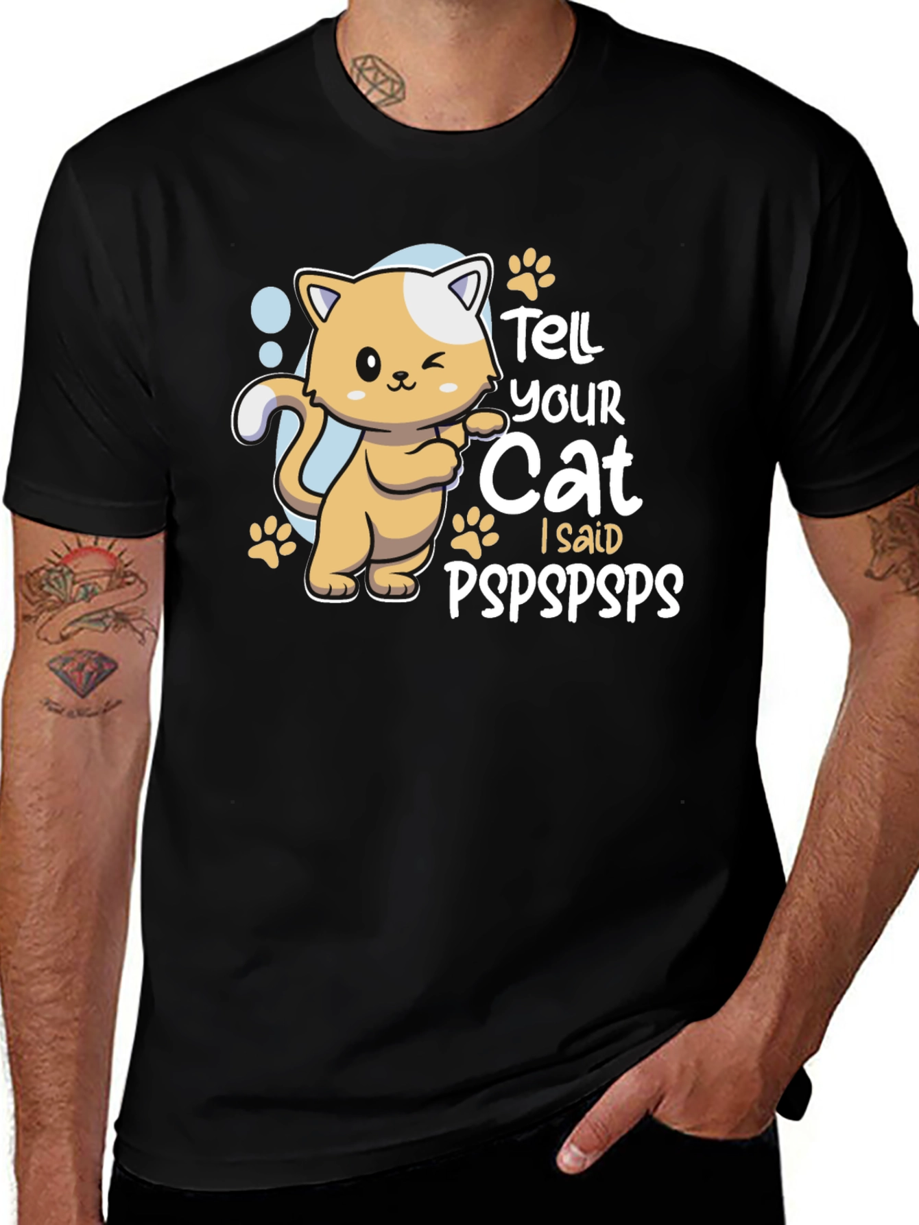 Tell Your Cat I Said Pspspsps T-Shirt