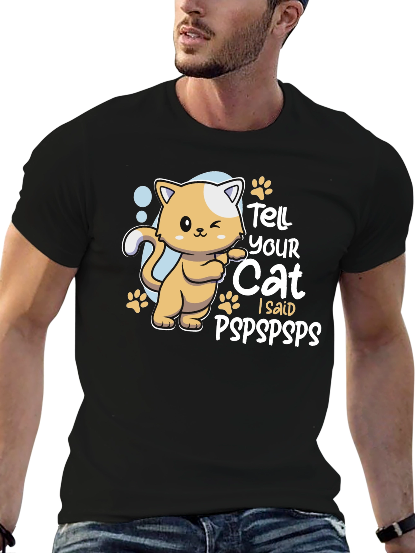 Tell Your Cat I Said Pspspsps T-Shirt