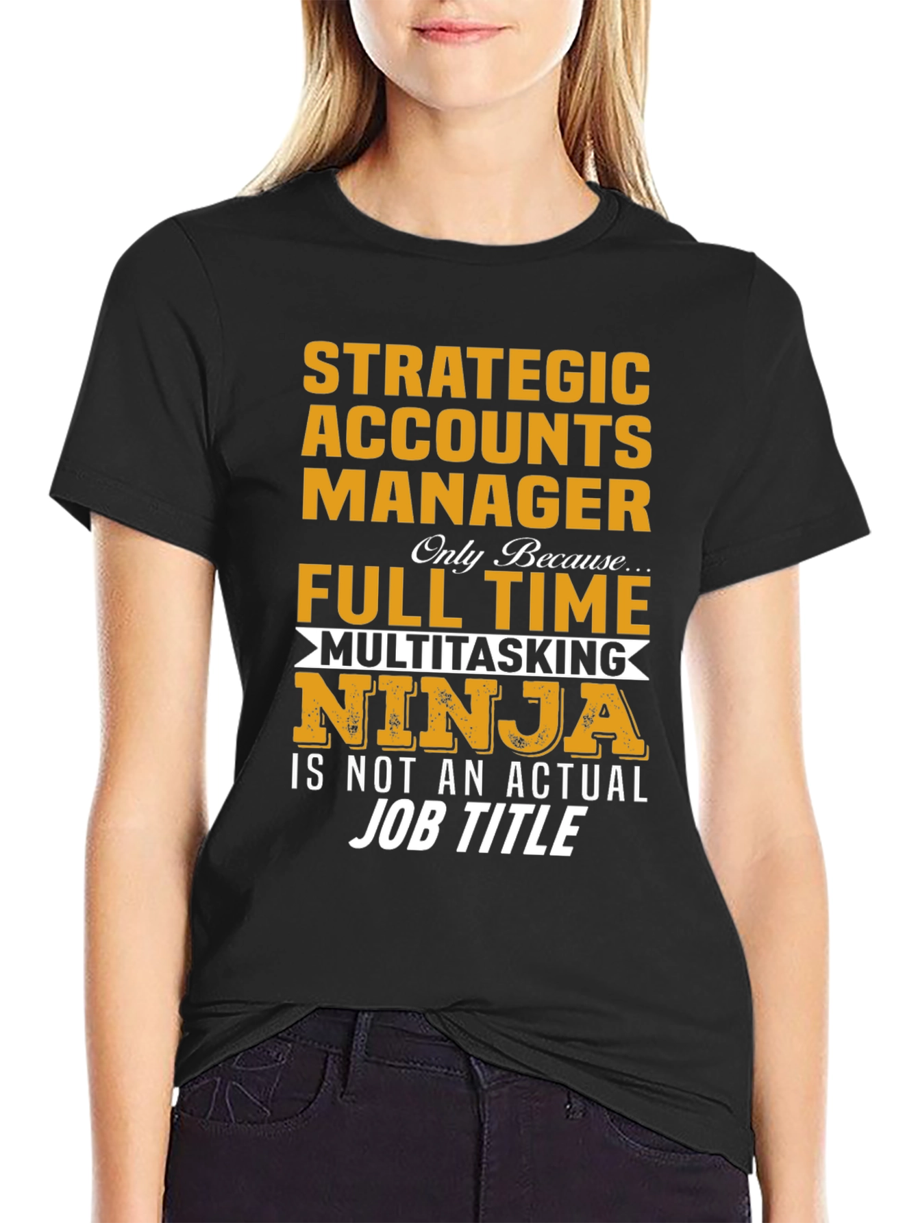 Strategic Accounts Manager T-Shirt: Multitasking Ninja!