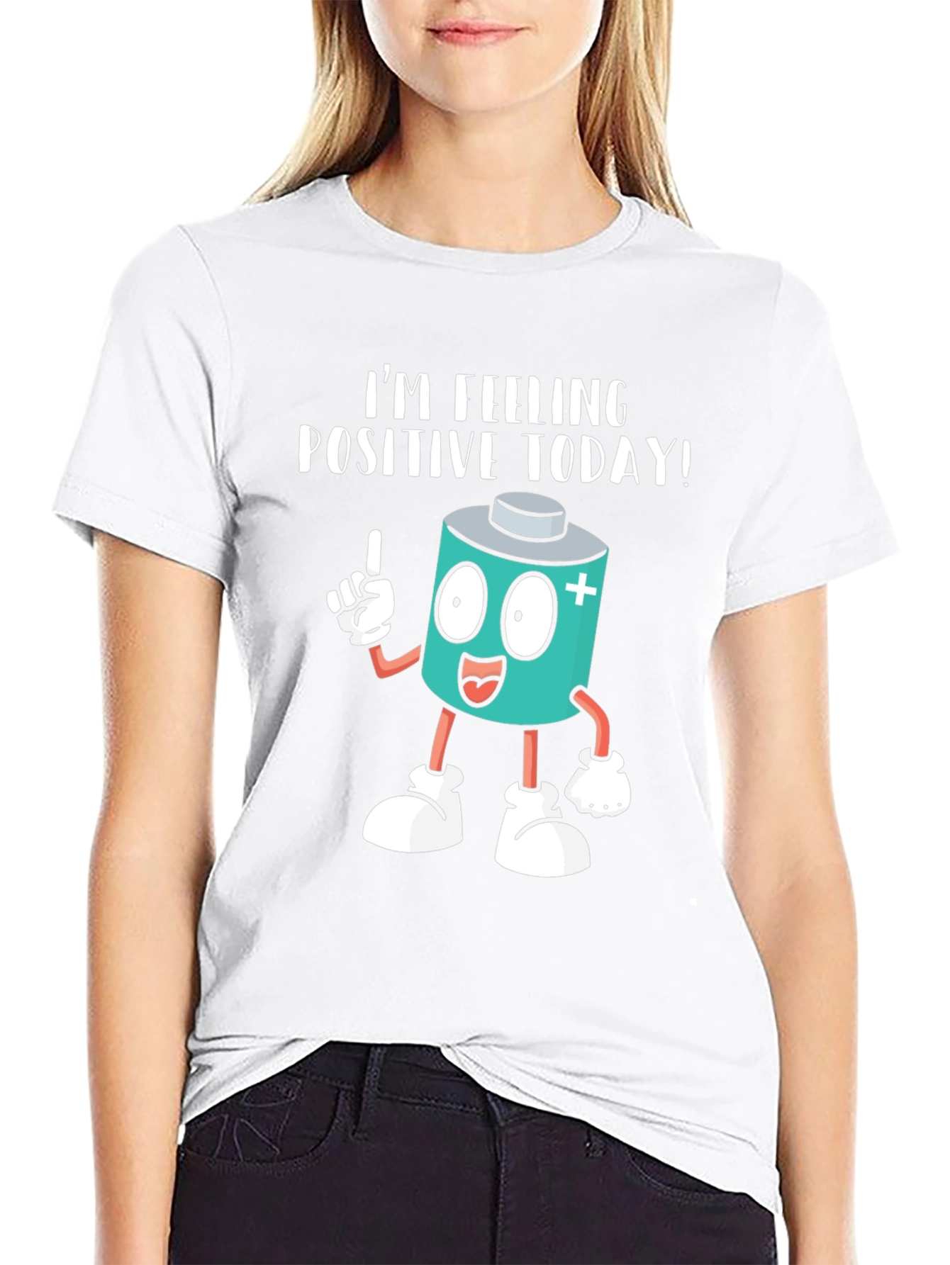 Im Feeling Positive Today! T-Shirt