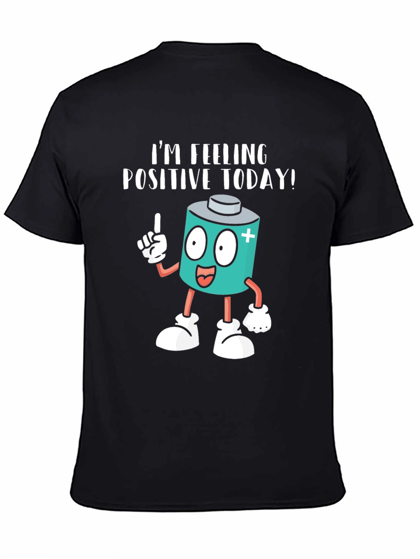 Im Feeling Positive Today! T-Shirt