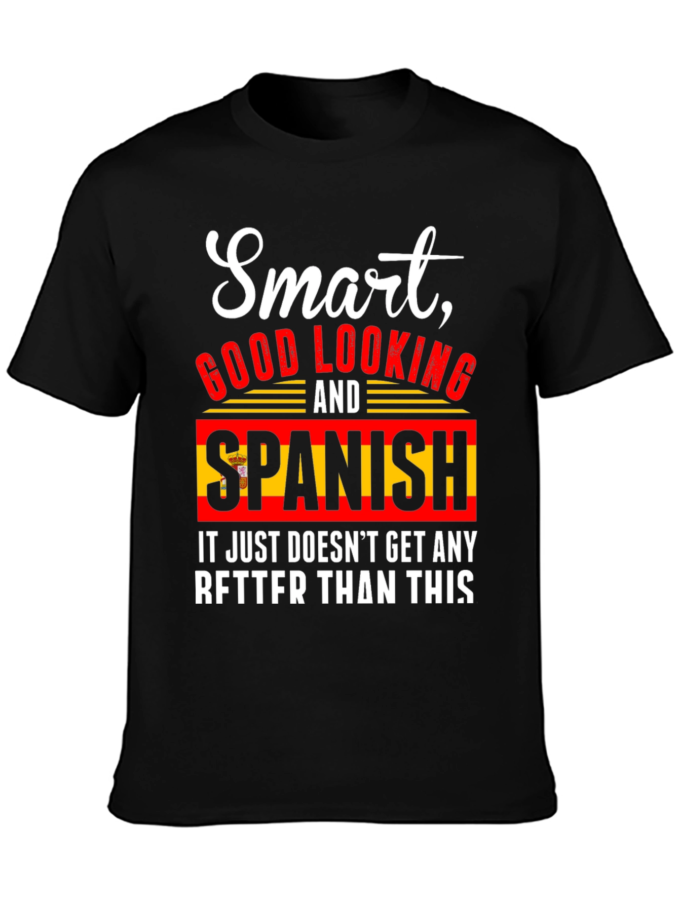 Smart Good Looking & Spanish T-Shirt
