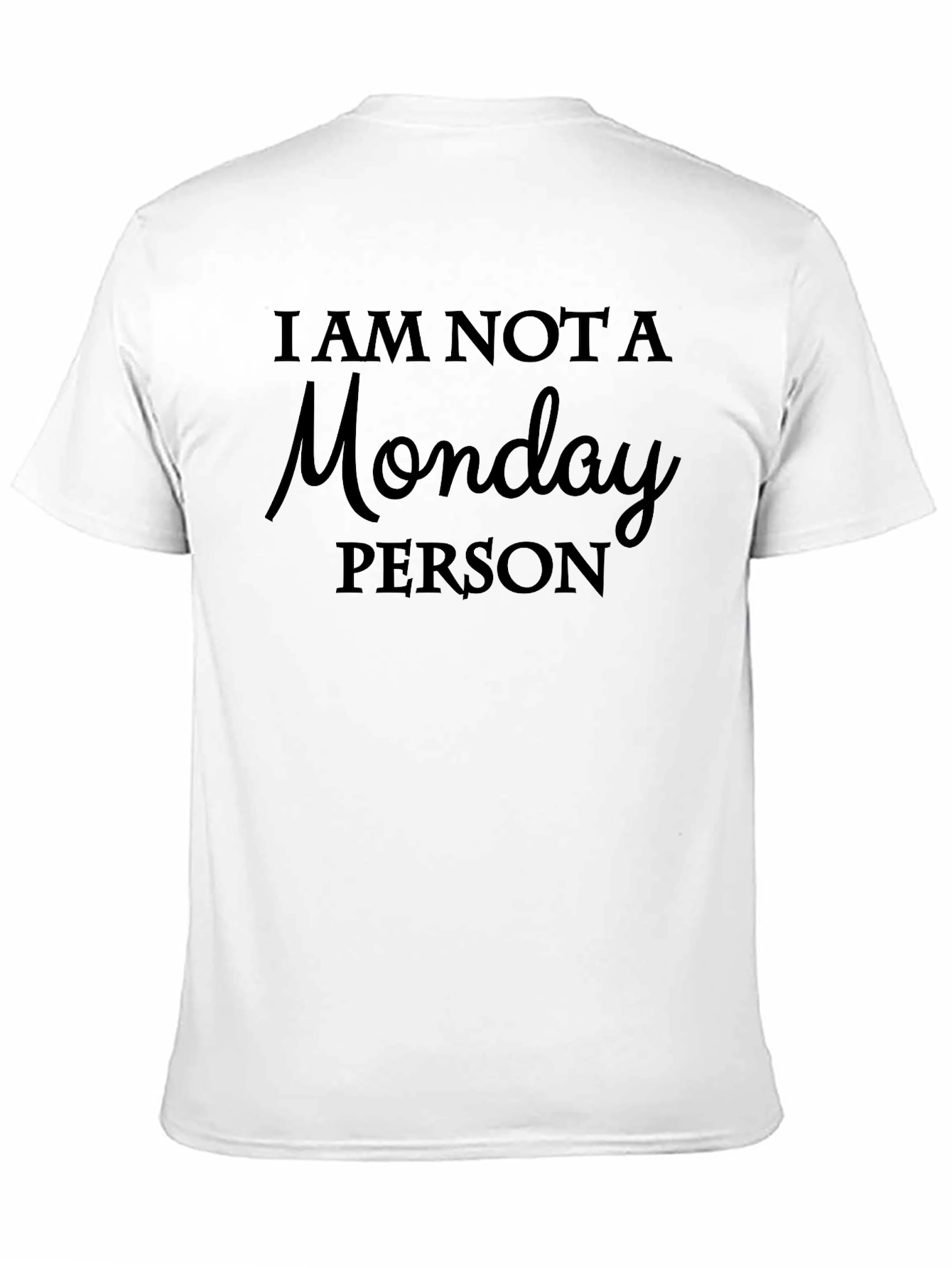 I Am Not A Monday Person Graphic Tee