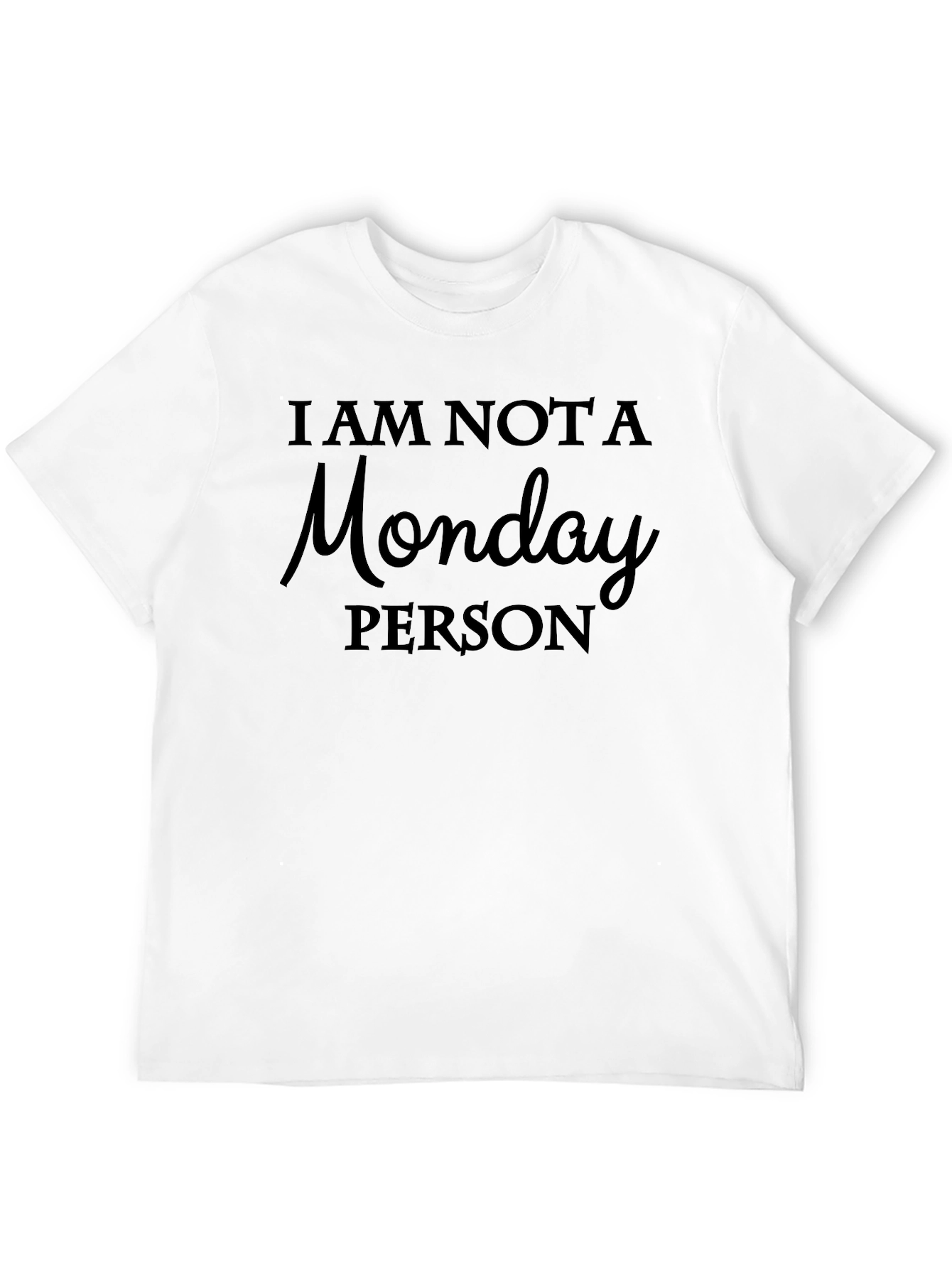 I Am Not A Monday Person Graphic Tee