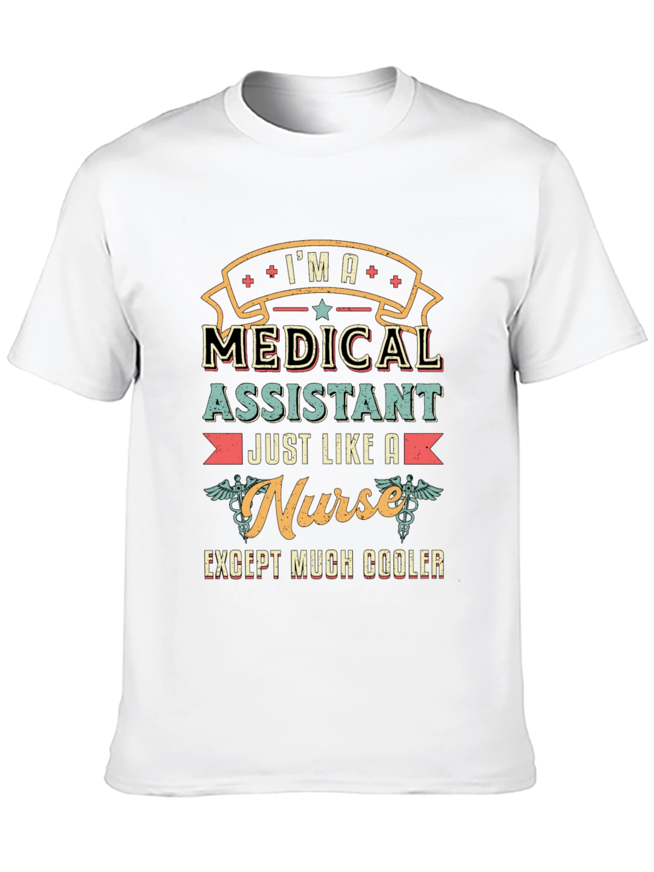 Medical Assistant T-Shirt - Except Much Cooler