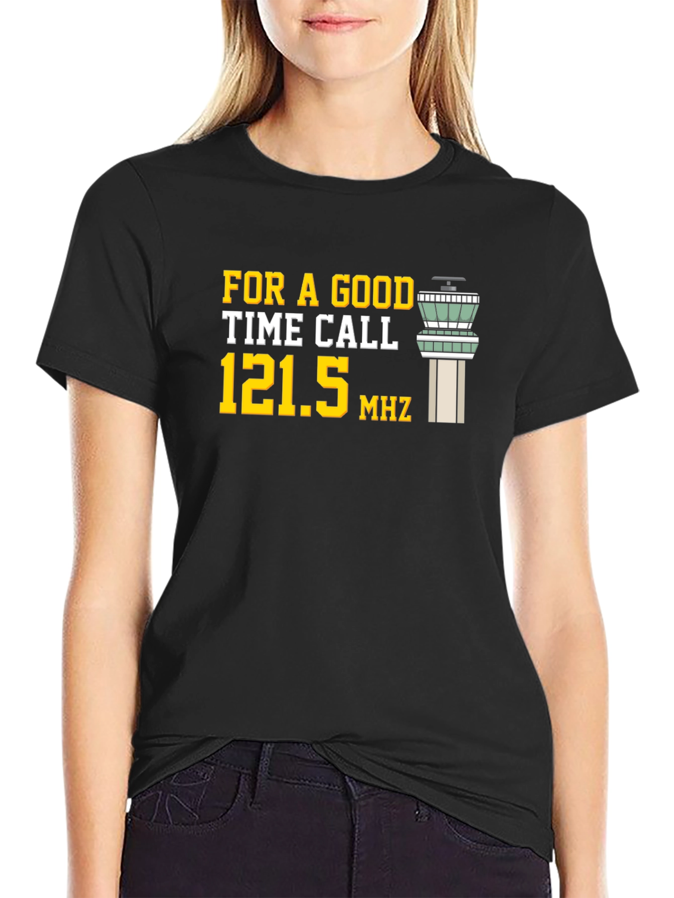 For A Good Time Call 121.5 MHz T-Shirt