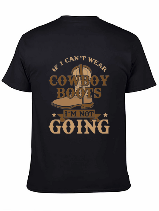 Cowboy Boots Graphic T-Shirt - If I Cant Wear...
