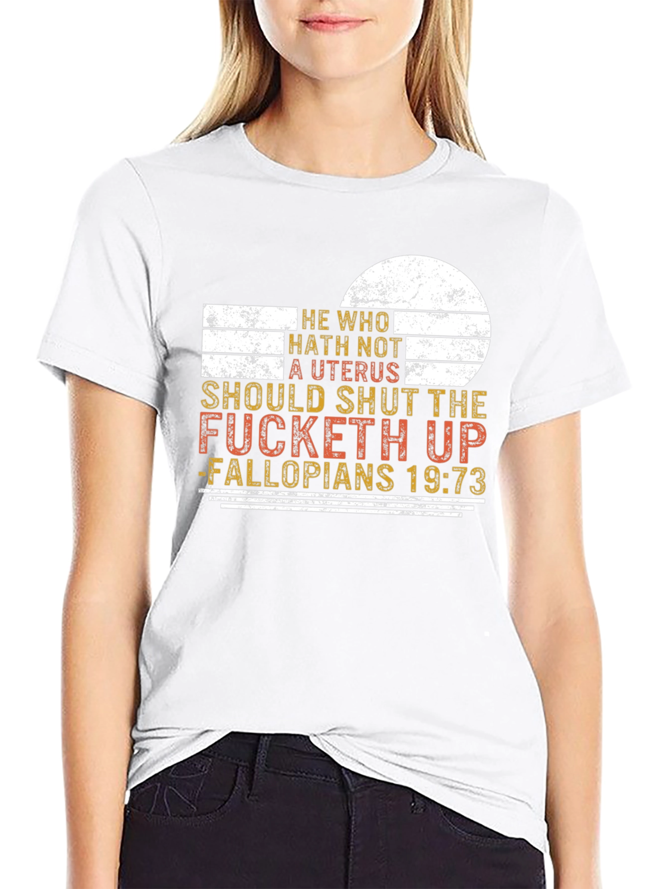 He Who Hath Not A Uterus Funny Sarcastic T-Shirt
