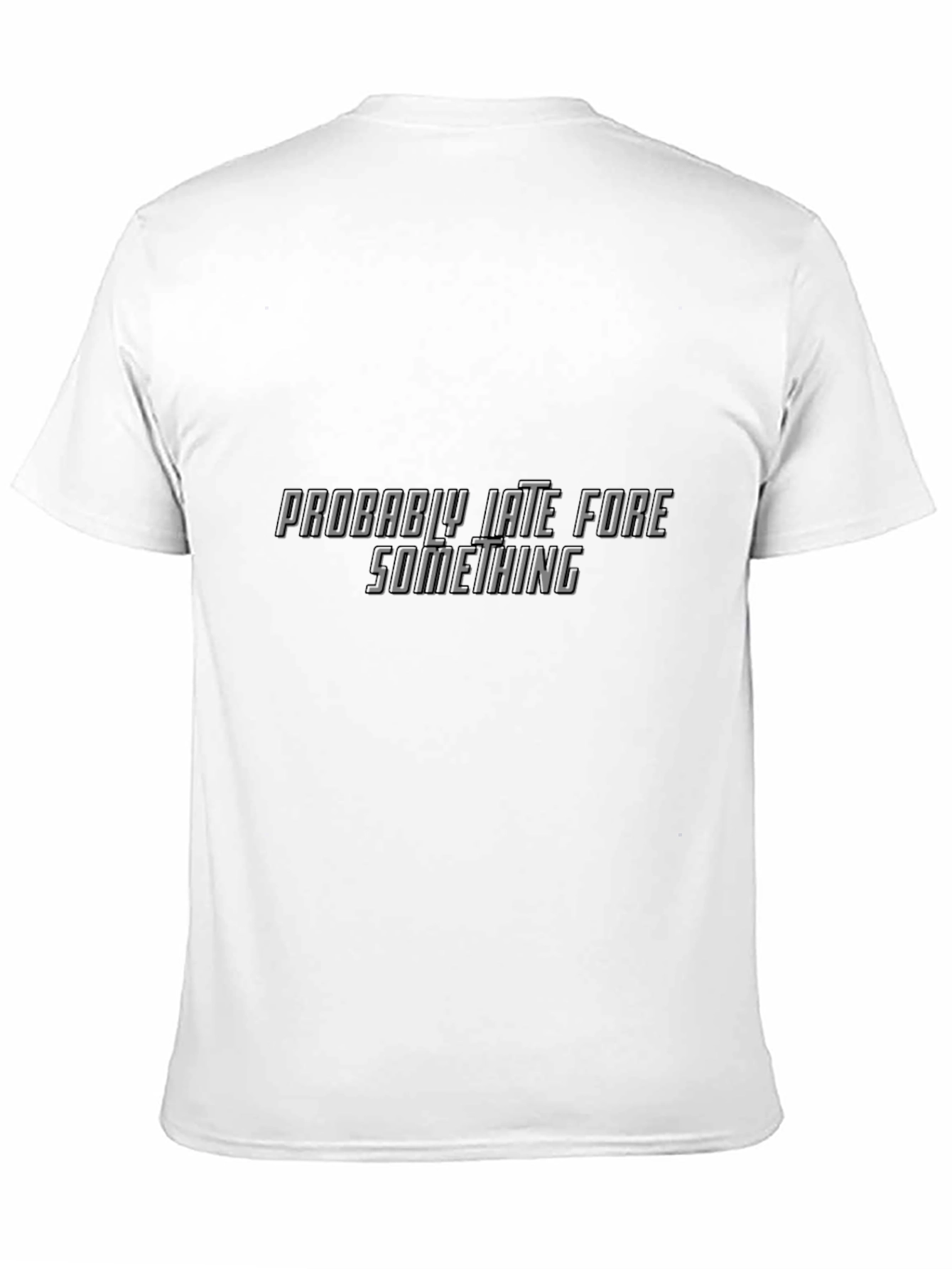 Funny Probably Late Black Graphic Tee