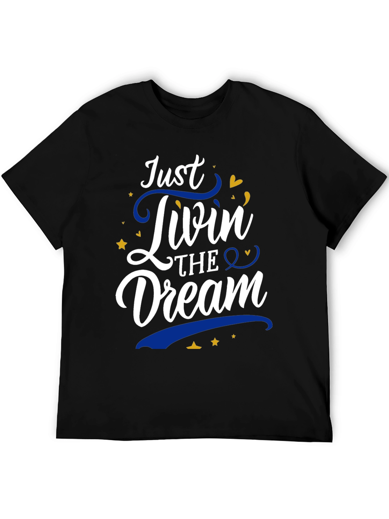 Just Livin the Dream Graphic T-Shirt