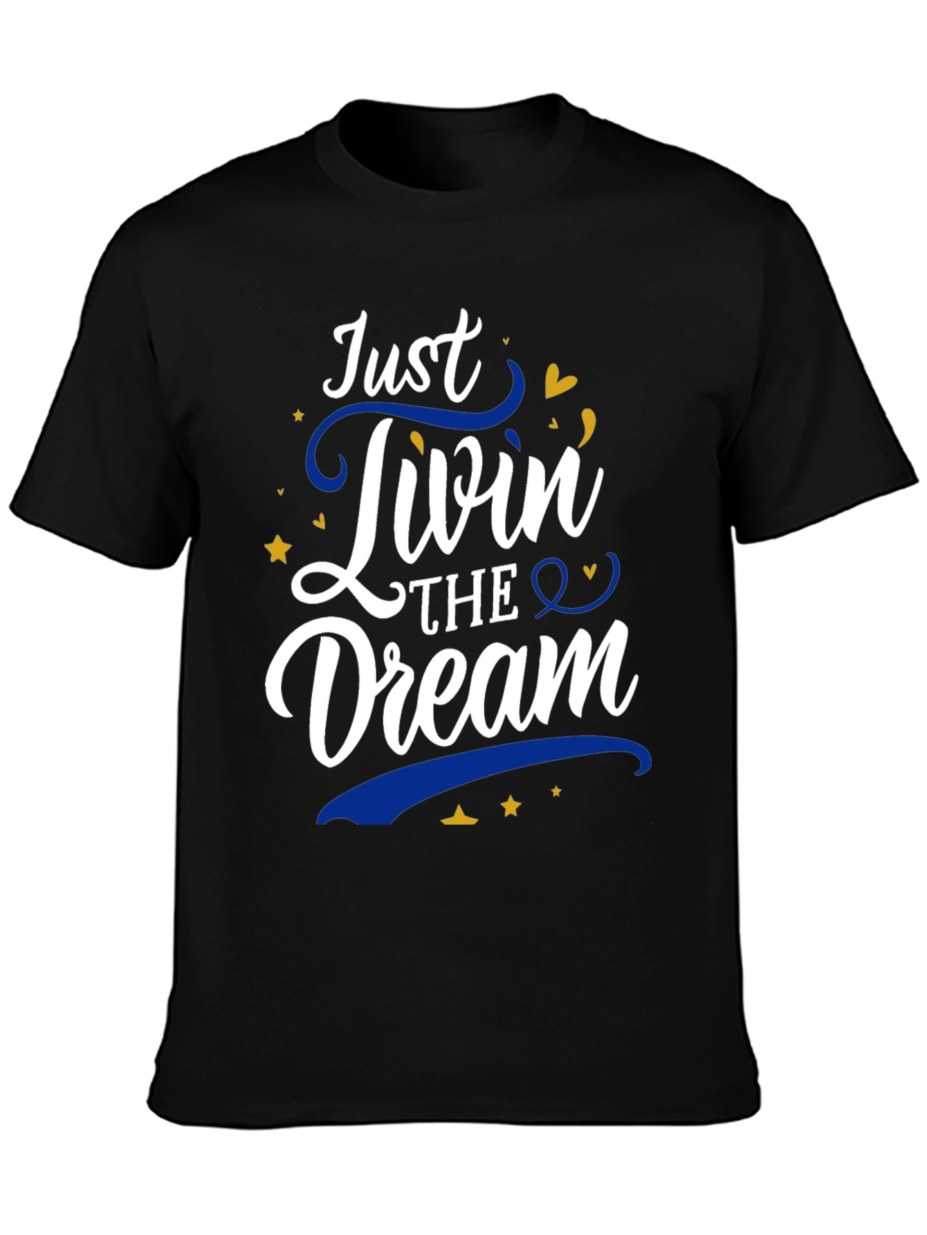 Just Livin the Dream Graphic T-Shirt