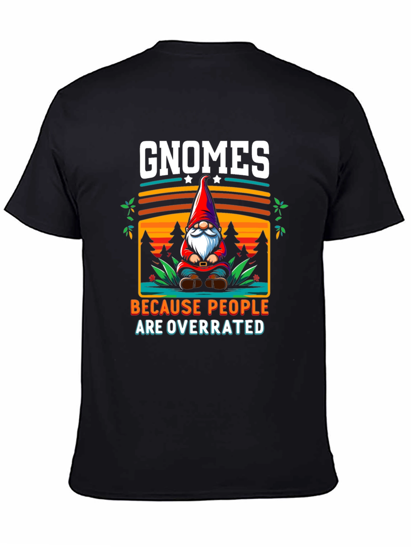 Gnomes Because People Are Overrated T-Shirt