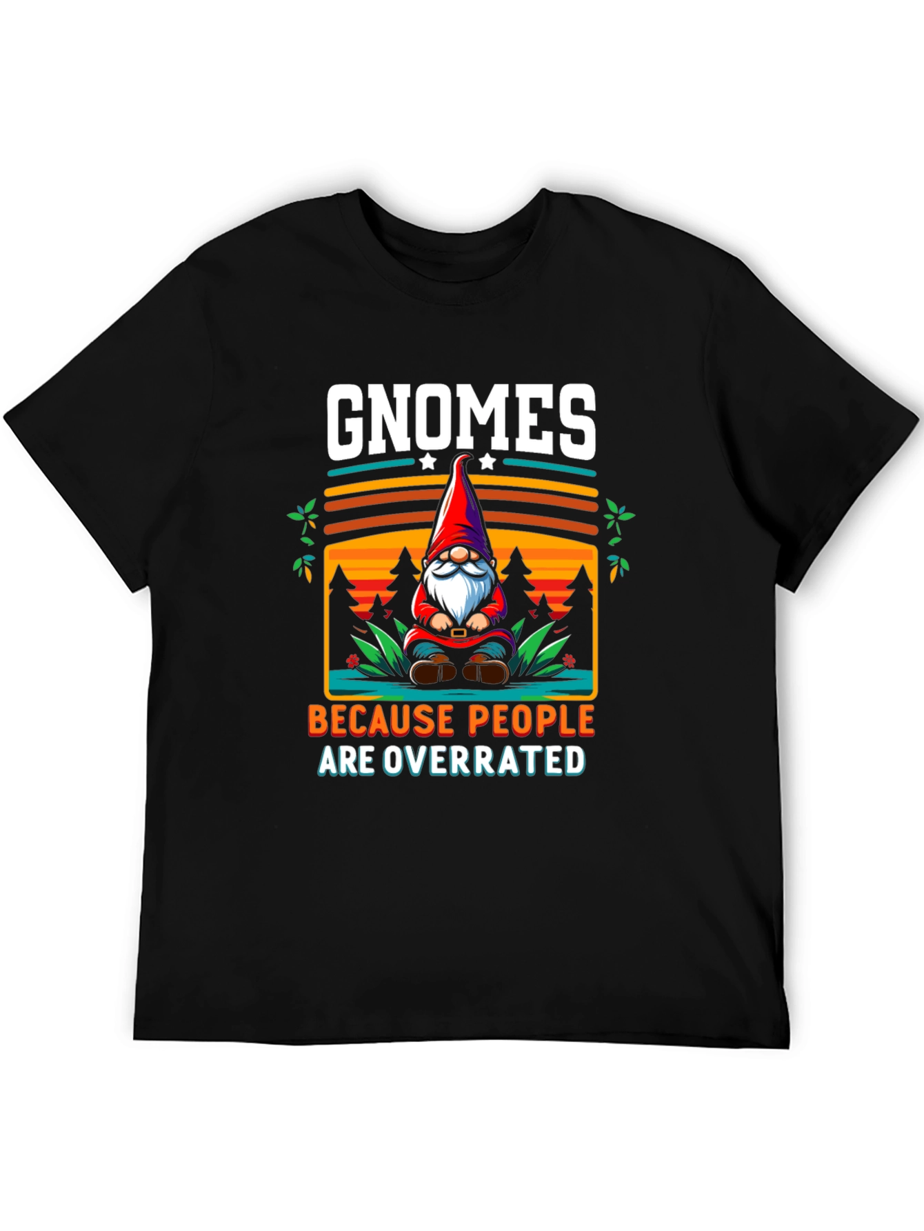 Gnomes Because People Are Overrated T-Shirt