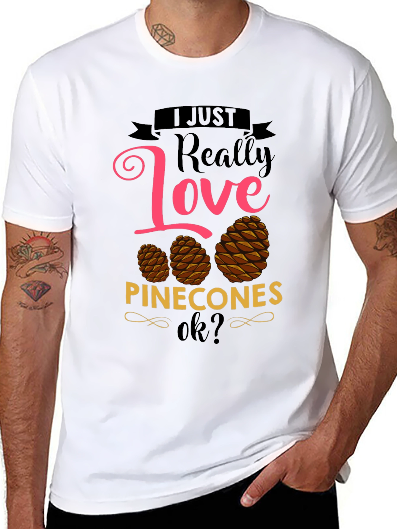 I Just Really Love Pinecones T-Shirt