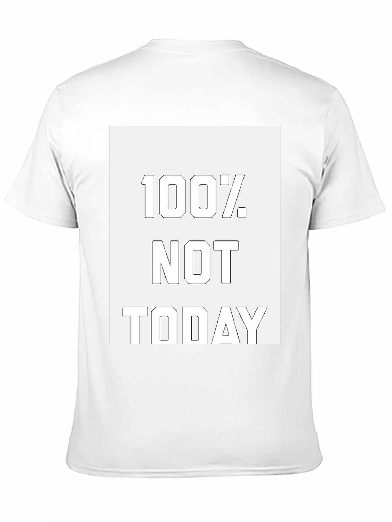 100% Not Today Graphic Tee - Casual Comfort