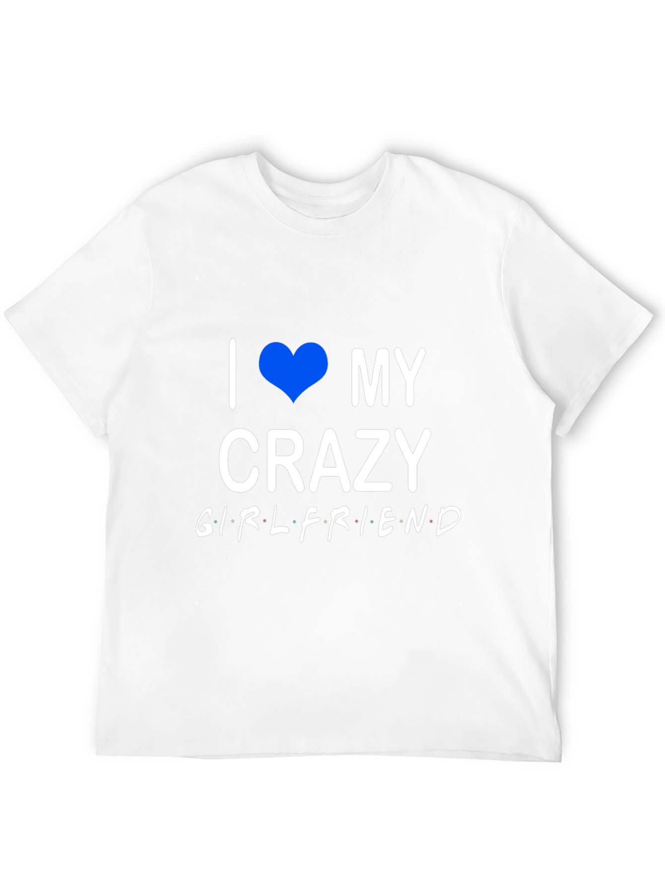 I Heart My Crazy Girlfriend Black T-Shirt