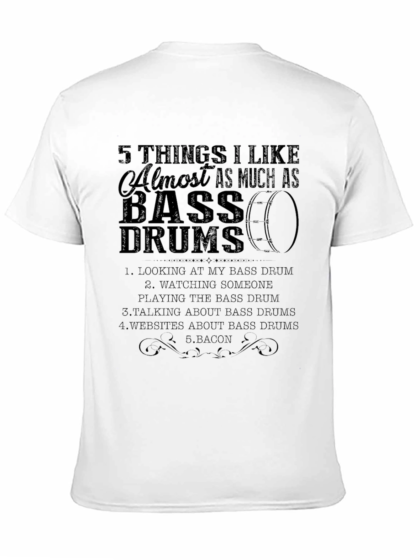 Bass Drum Lover T-Shirt - 5 Things I Like!