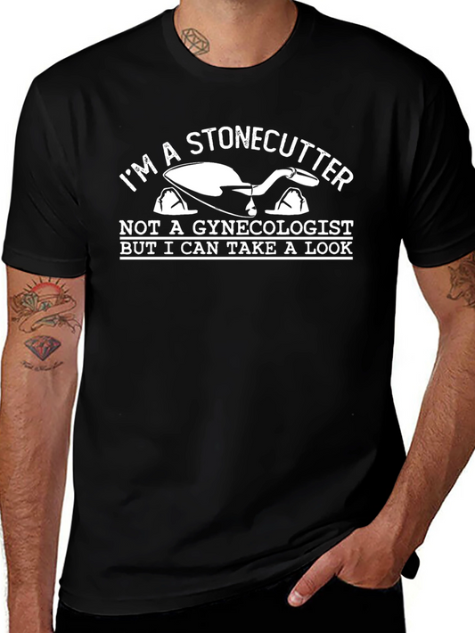 Stonecutter T-Shirt: Not a Gynecologist But I Can Take a Look