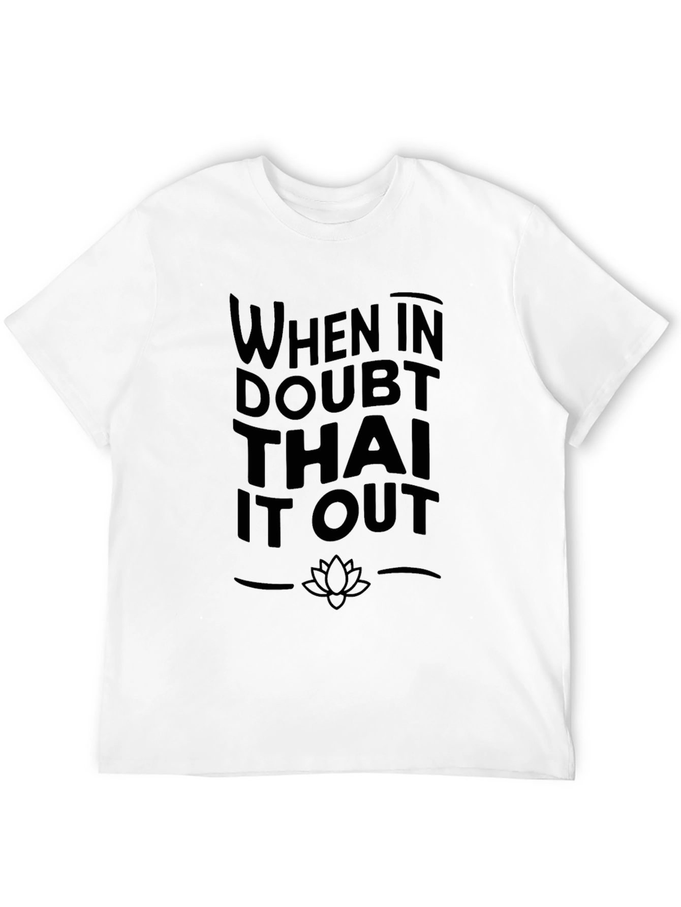 When In Doubt Thai It Out Black T-Shirt