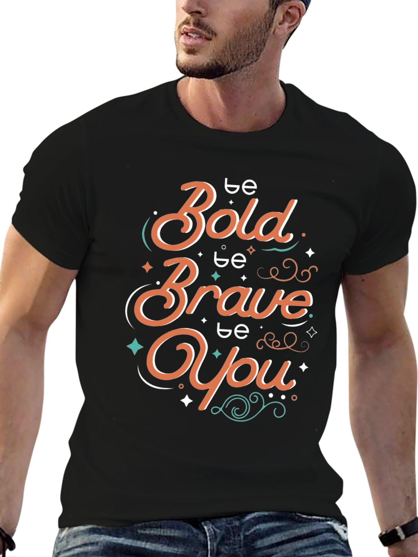 Be Bold Brave You Graphic T-Shirt