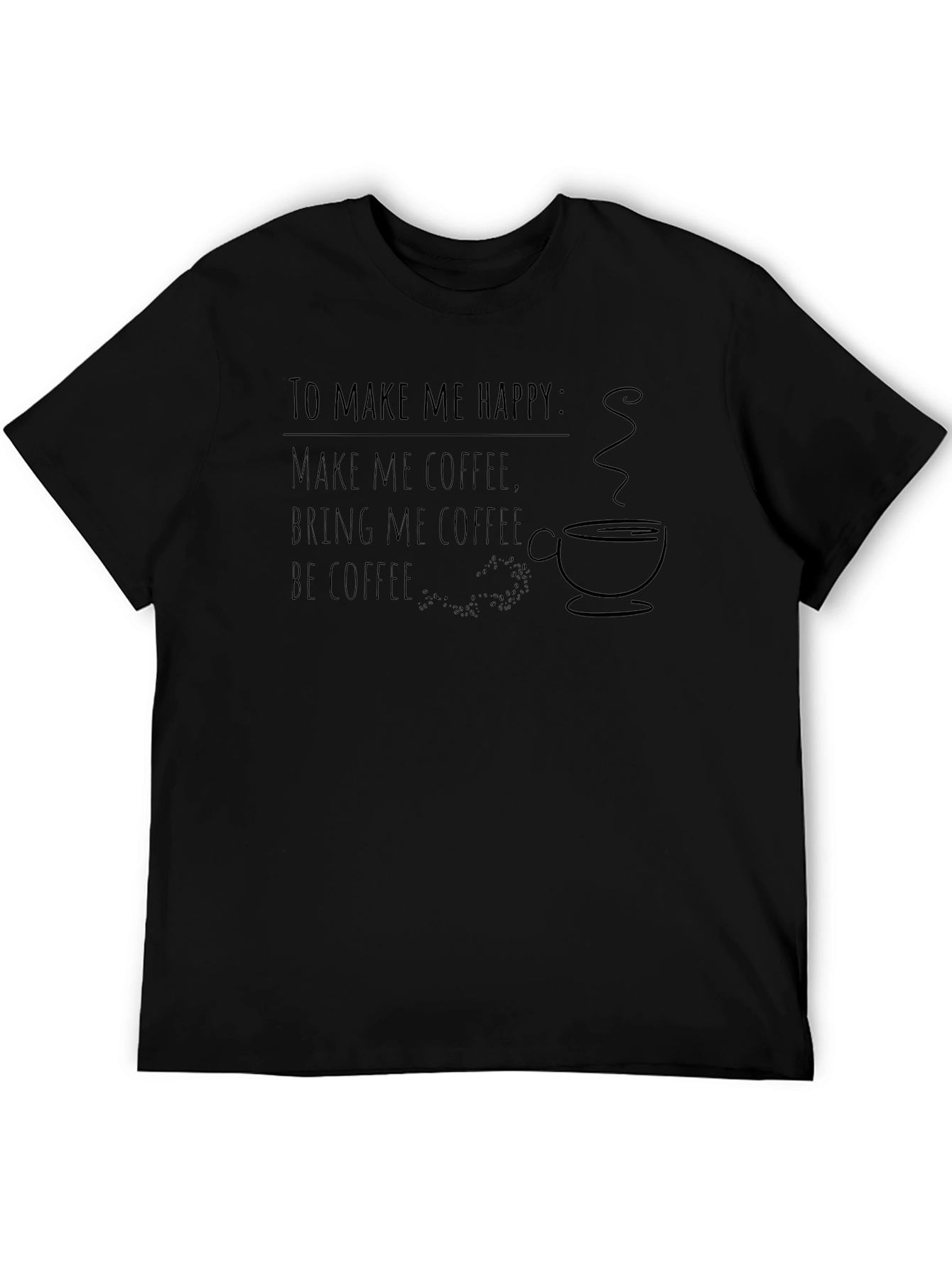 Coffee Lover Graphic Tee - To Make Me Happy