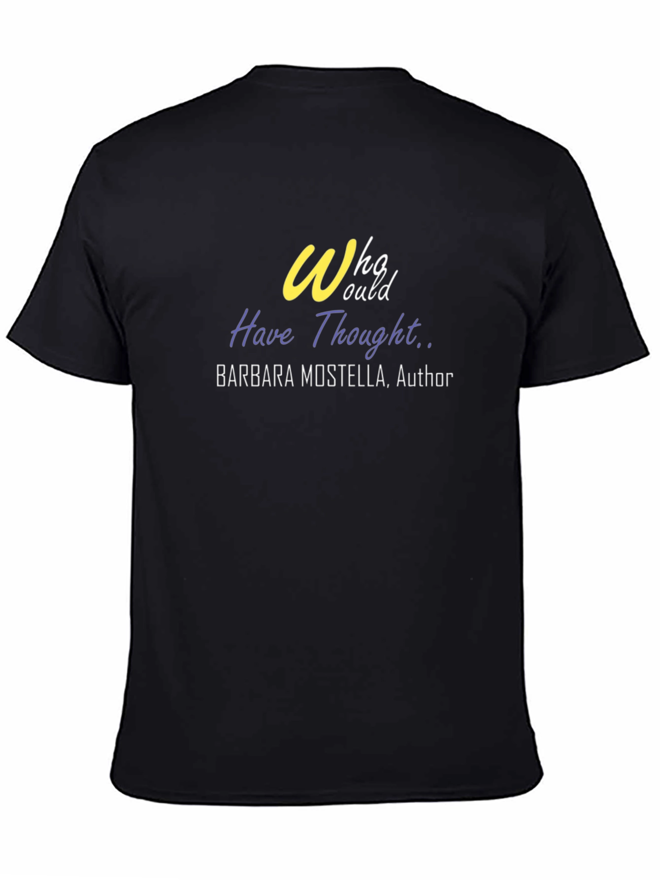 Who Would Have Thought Author T-Shirt