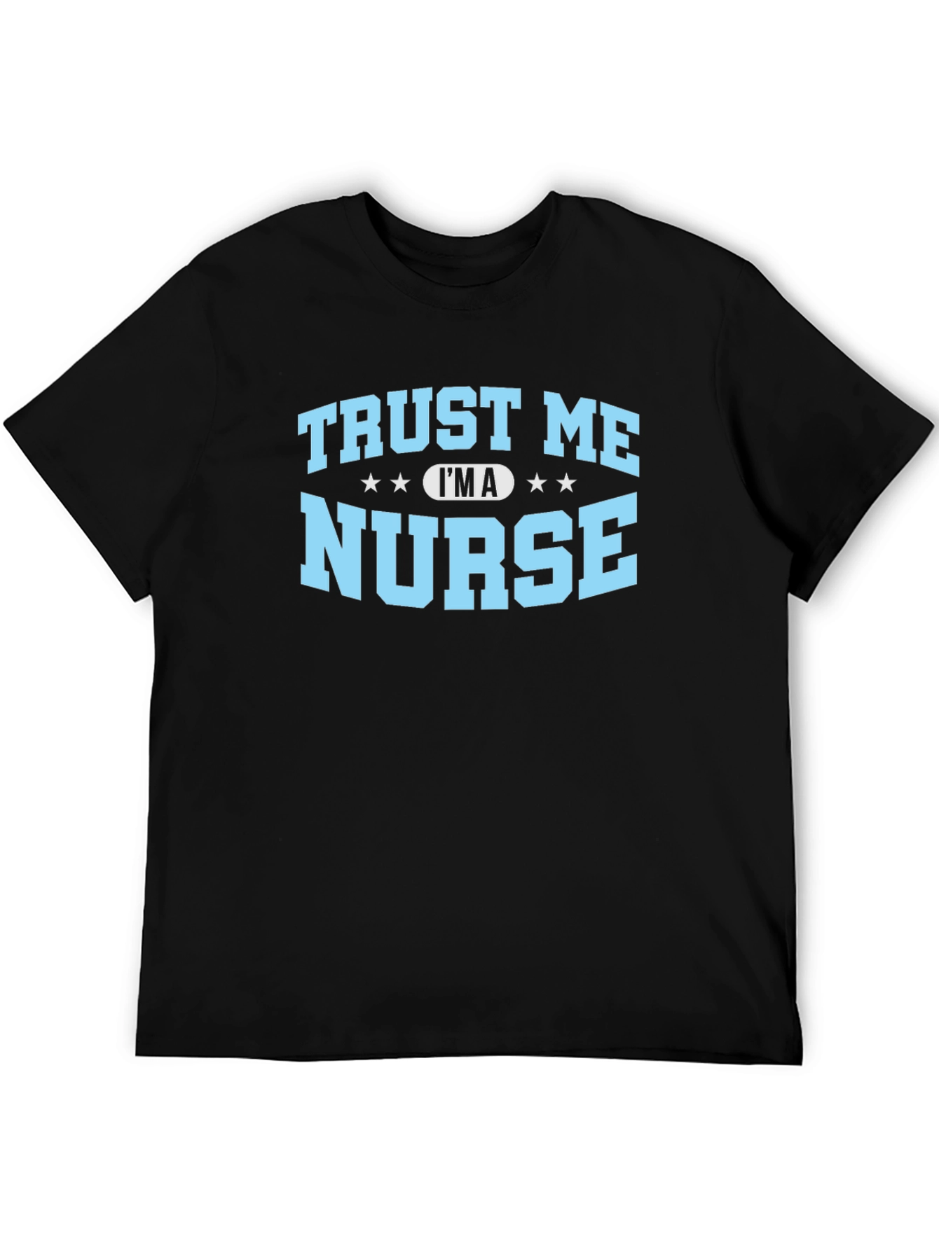 Trust Me Im A Nurse T-Shirt - Black