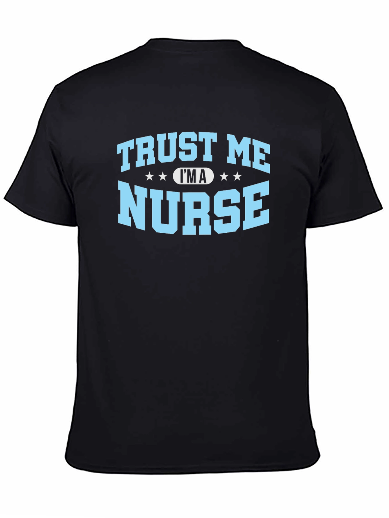 Trust Me Im A Nurse T-Shirt - Black