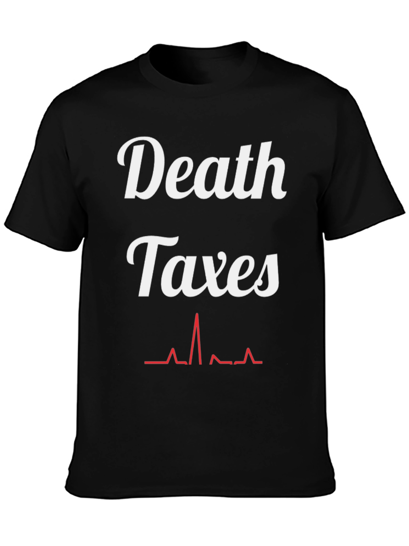 Death Taxes T-Shirt Funny Graphic Tee