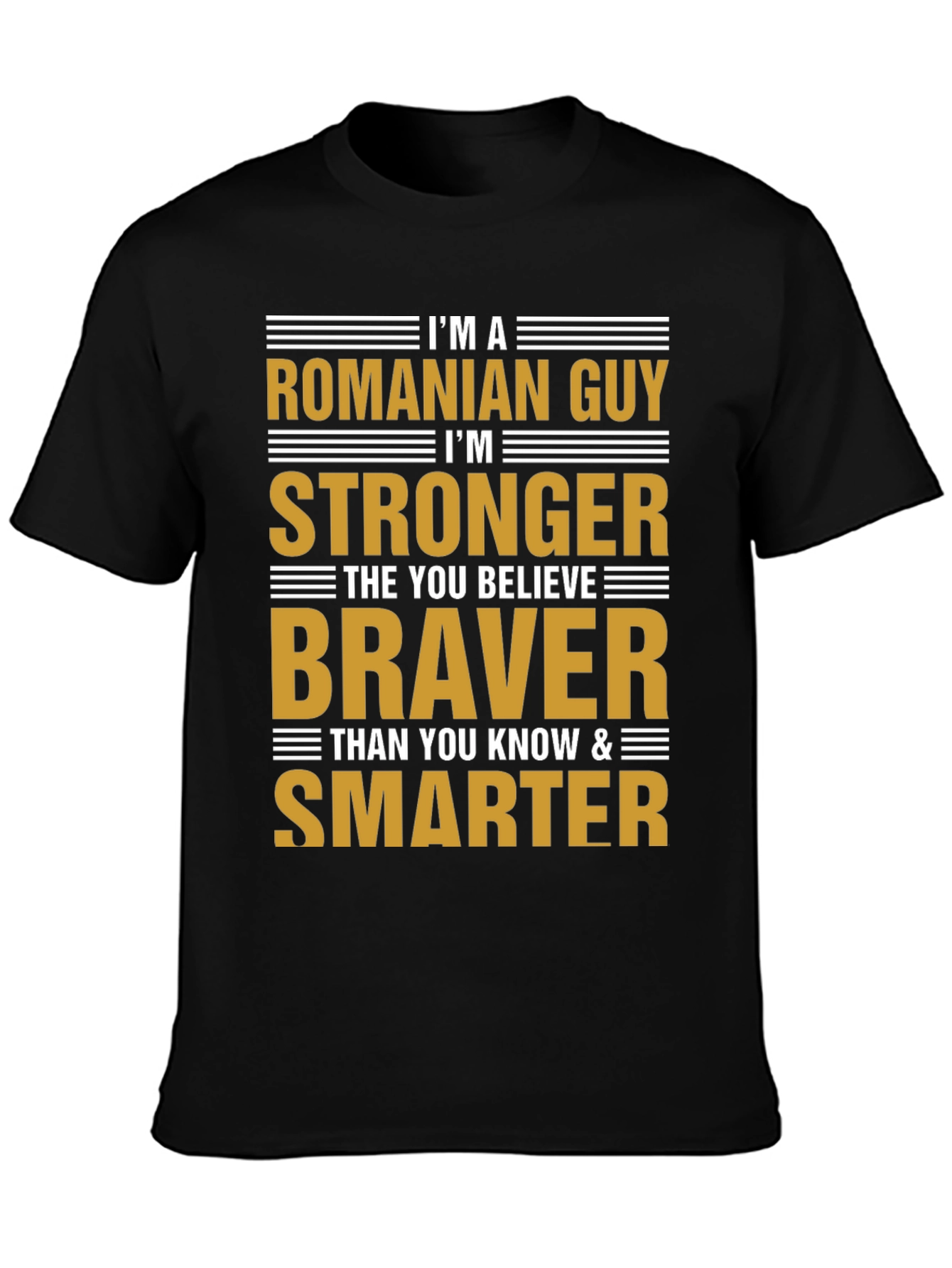 Romanian Guy T-Shirt - Strong Brave Smart