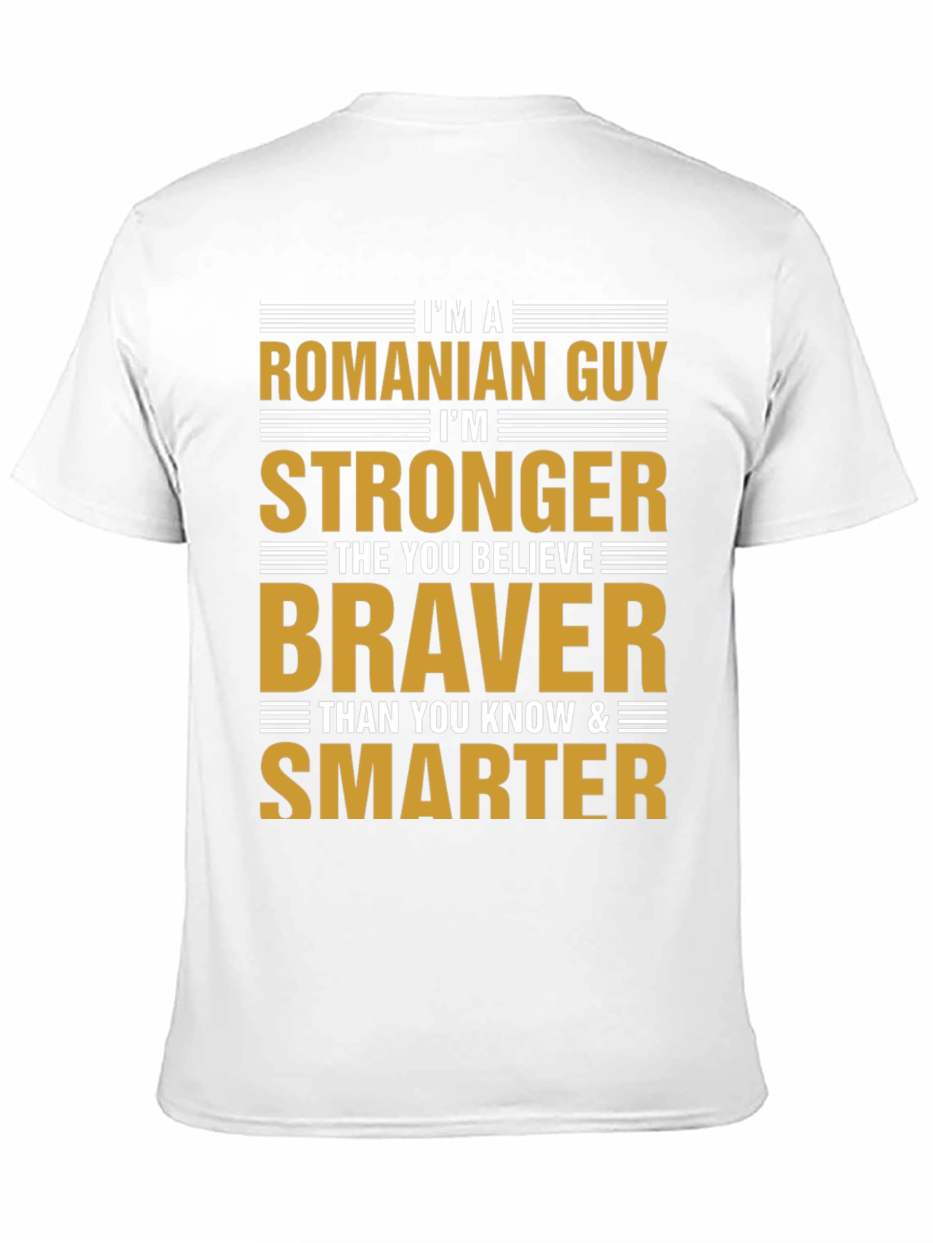Romanian Guy T-Shirt - Strong Brave Smart