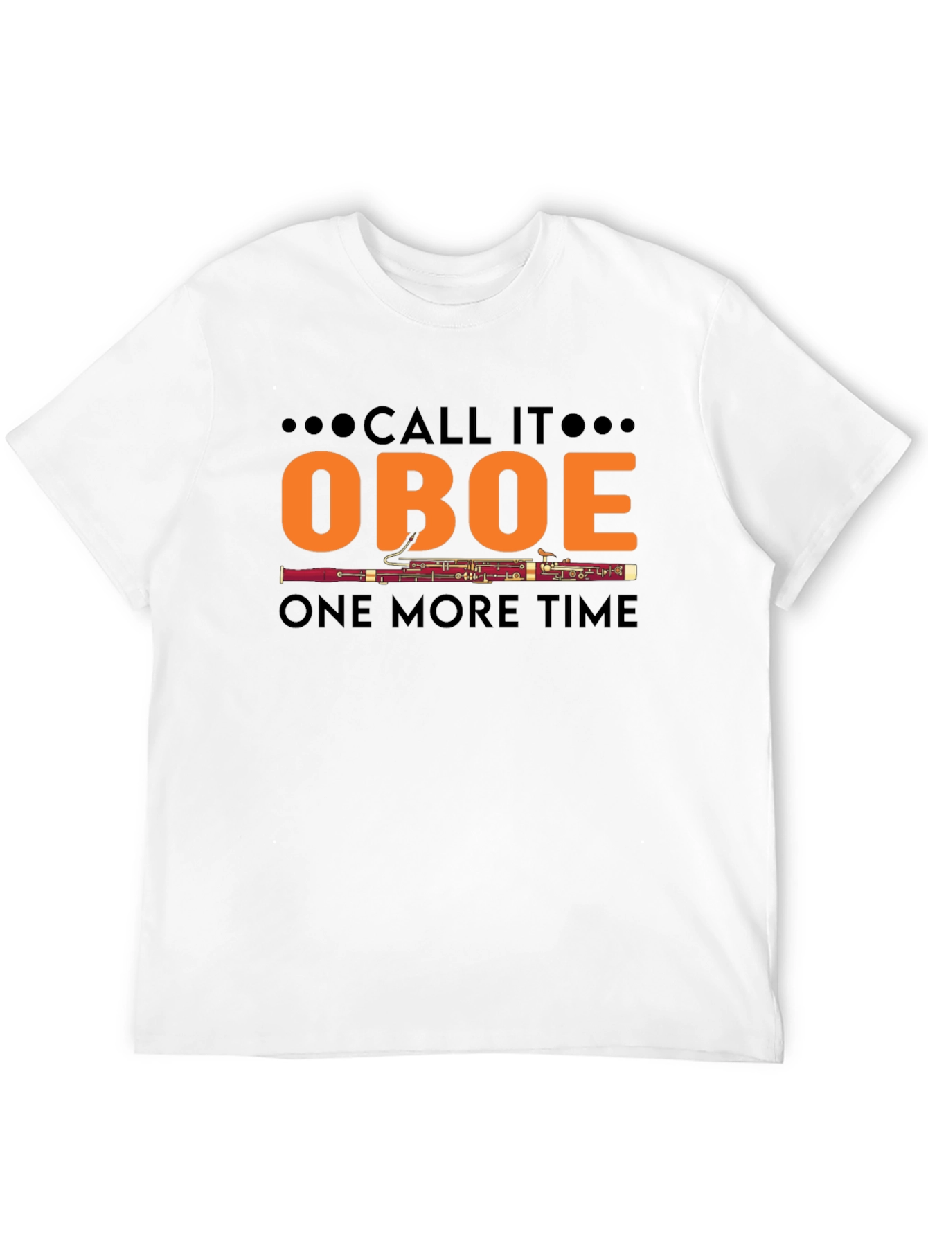 Call It Oboe T-Shirt - Musical Instrument Tee