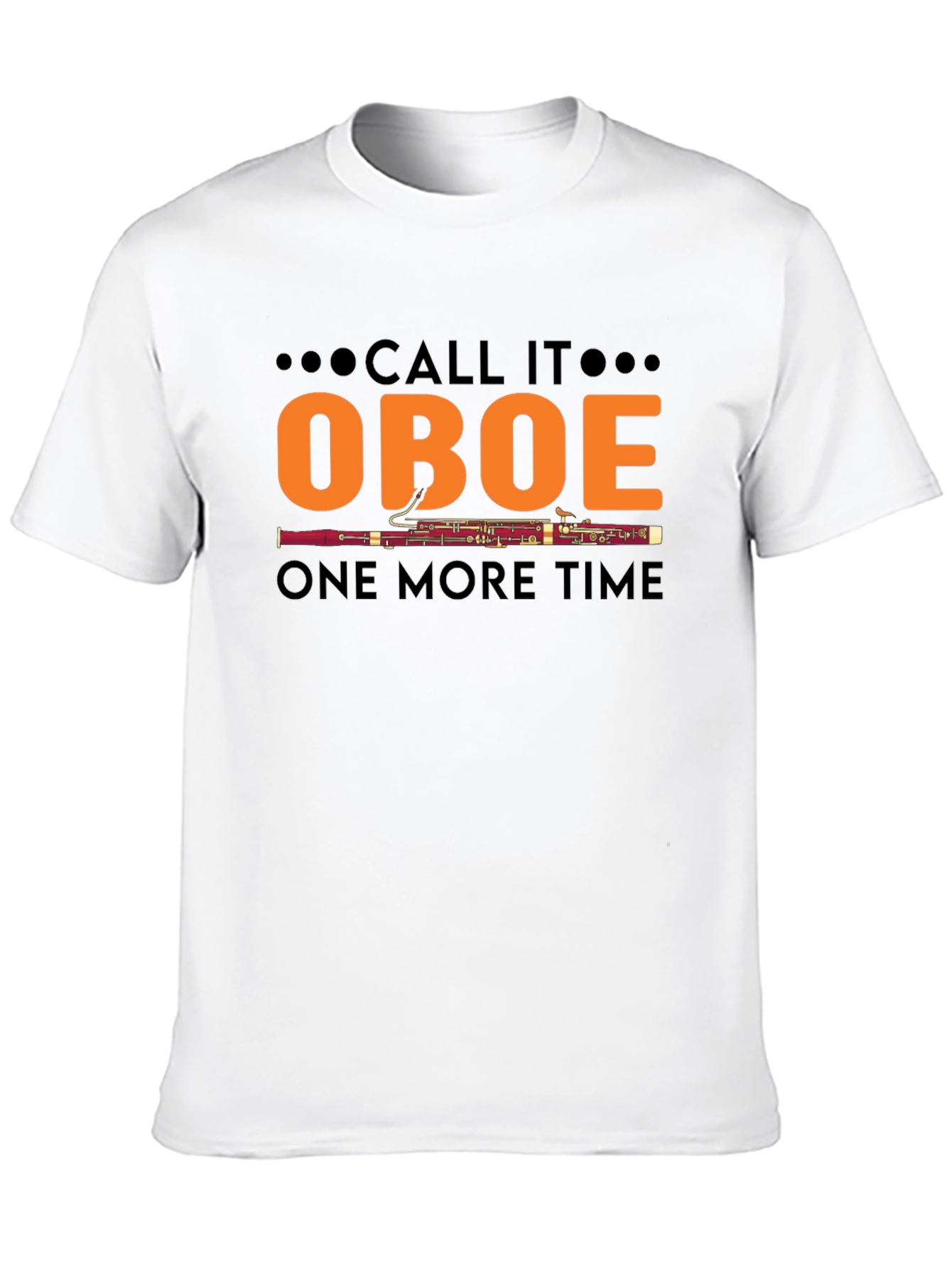 Call It Oboe T-Shirt - Musical Instrument Tee