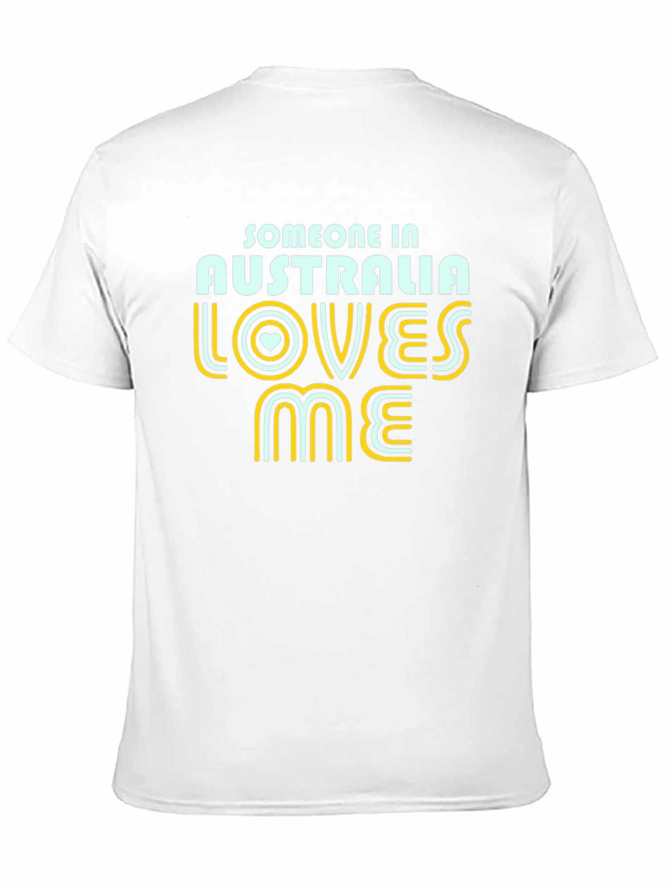 Someone In Australia Loves Me T-Shirt