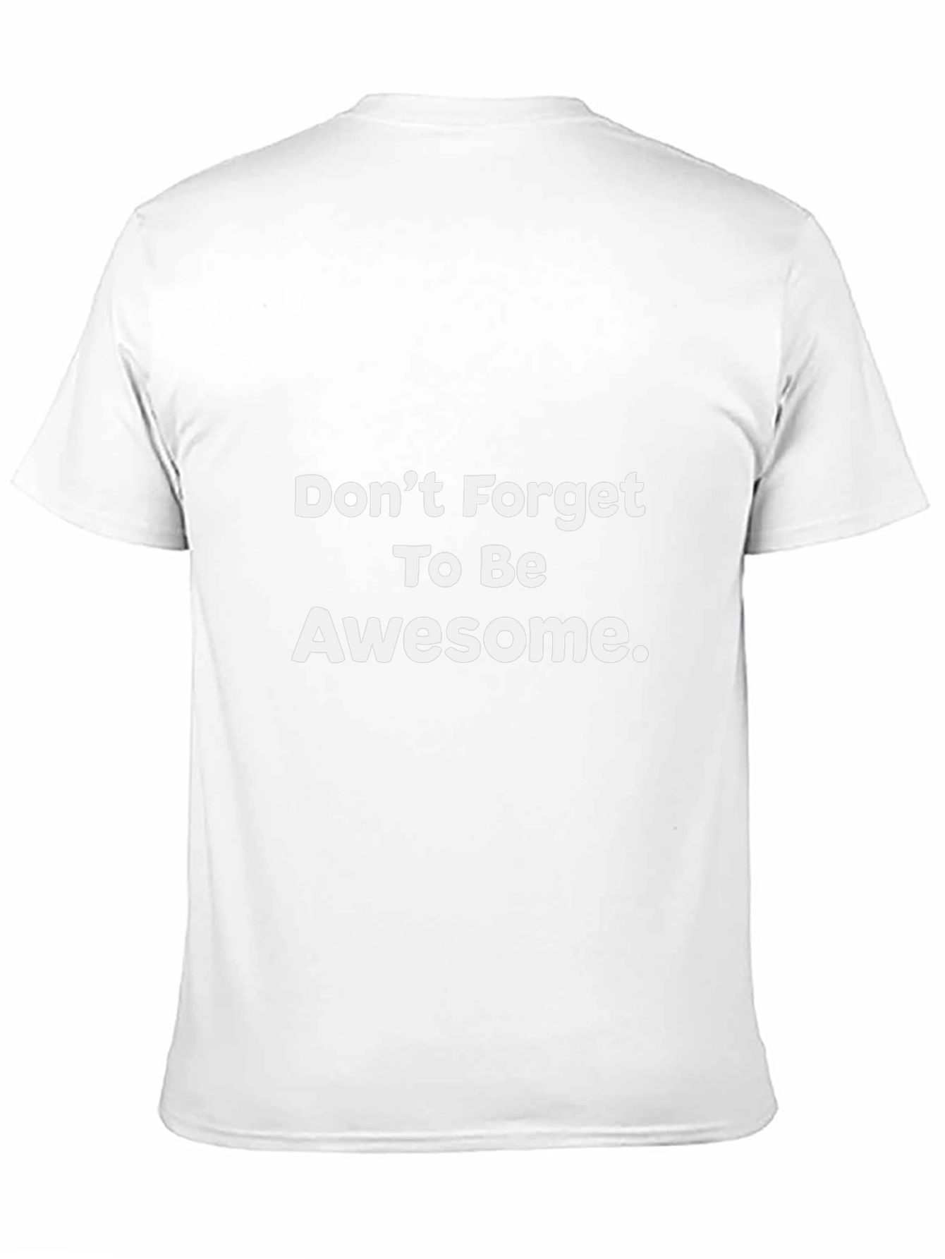 Awesome Reminder Tee - Dont Forget!