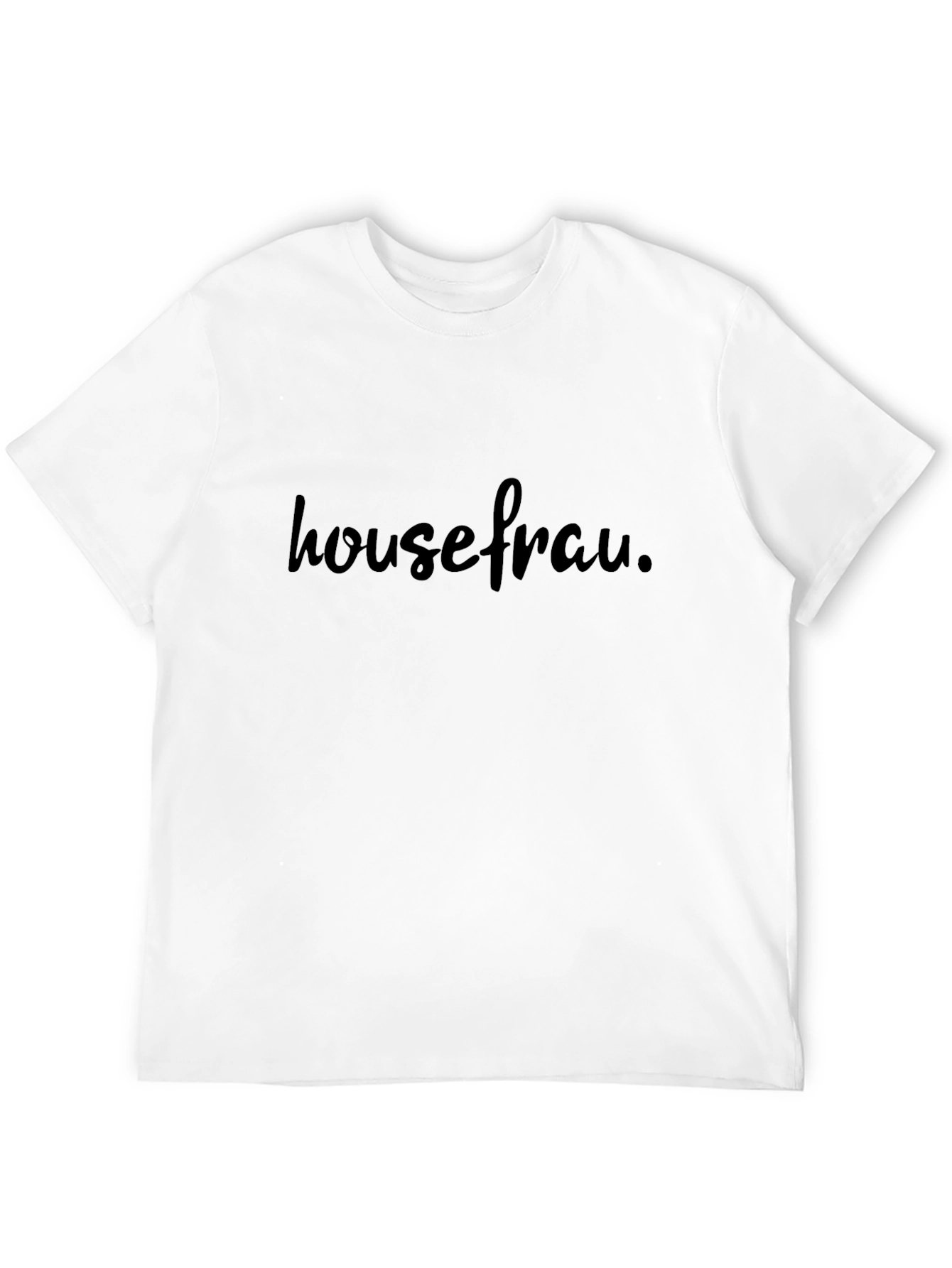 Housefrau T-Shirt - Stylish and Comfortable