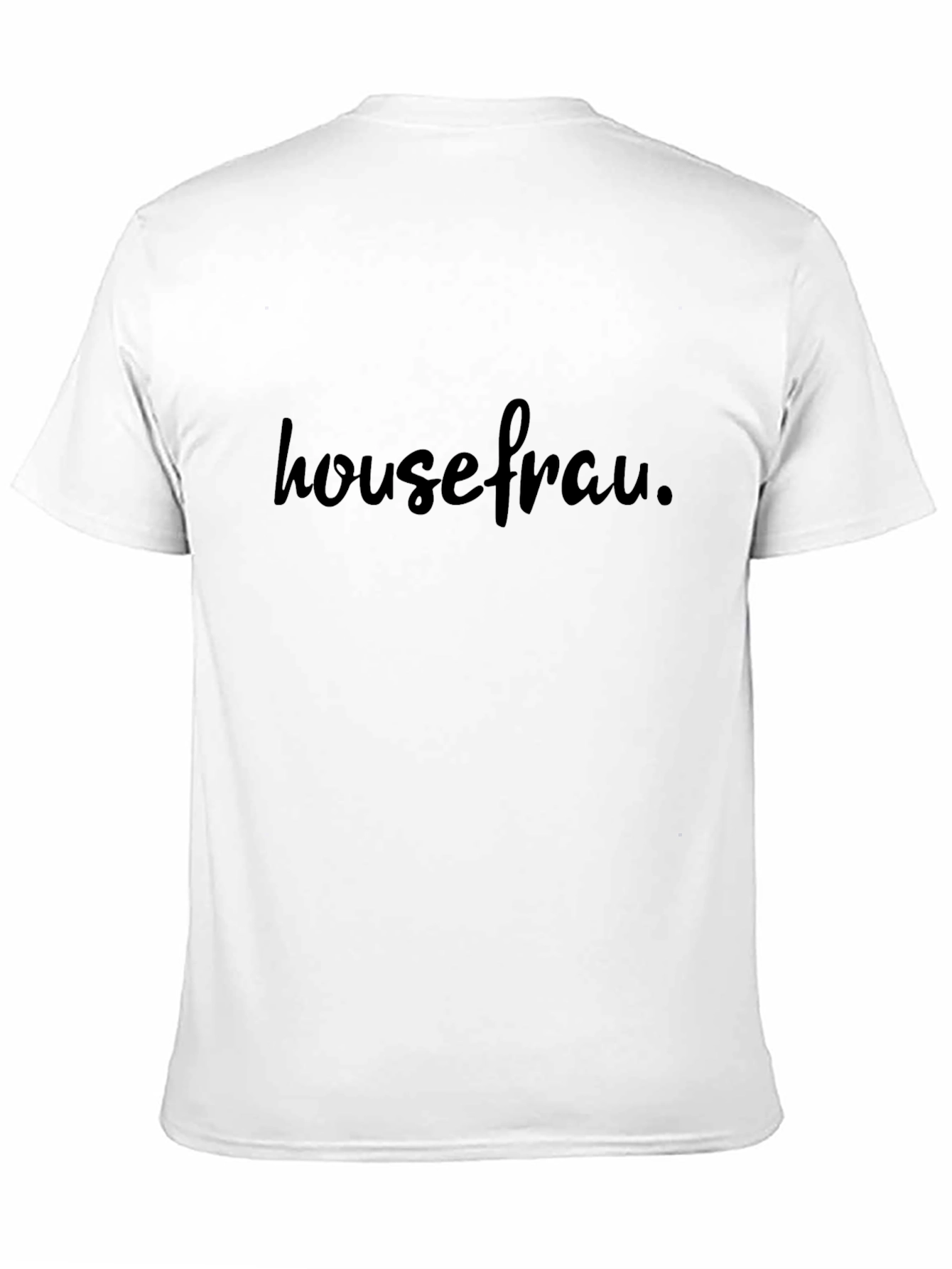 Housefrau T-Shirt - Stylish and Comfortable
