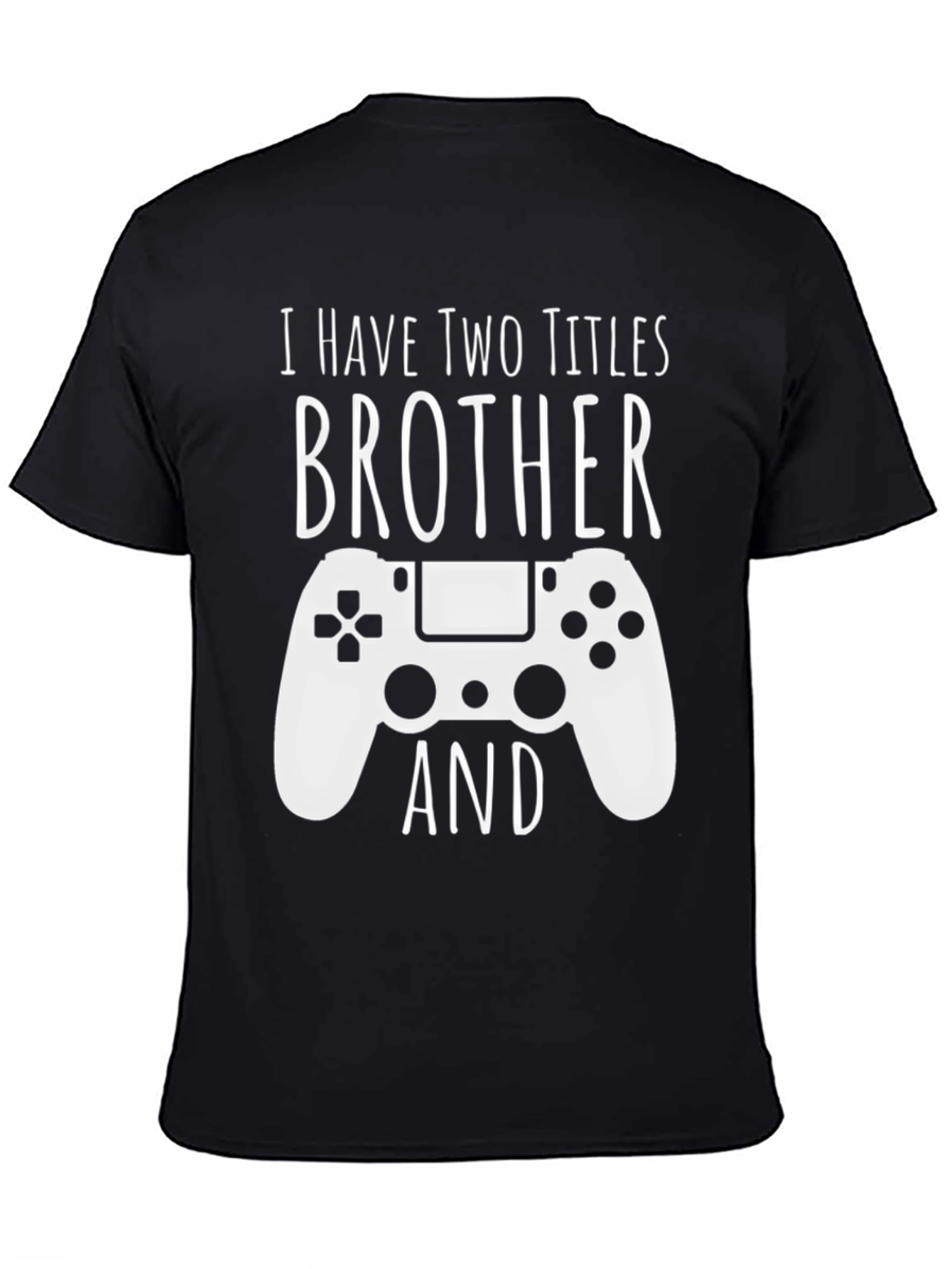 Brother Gamer T-Shirt - Two Titles Funny Tee
