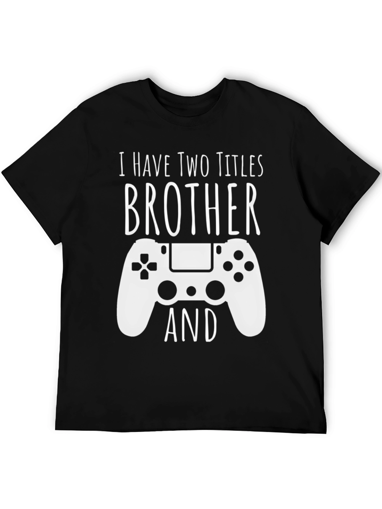 Brother Gamer T-Shirt - Two Titles Funny Tee