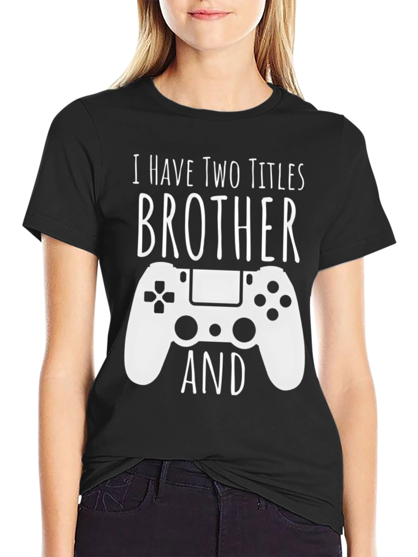 Brother Gamer T-Shirt - Two Titles Funny Tee