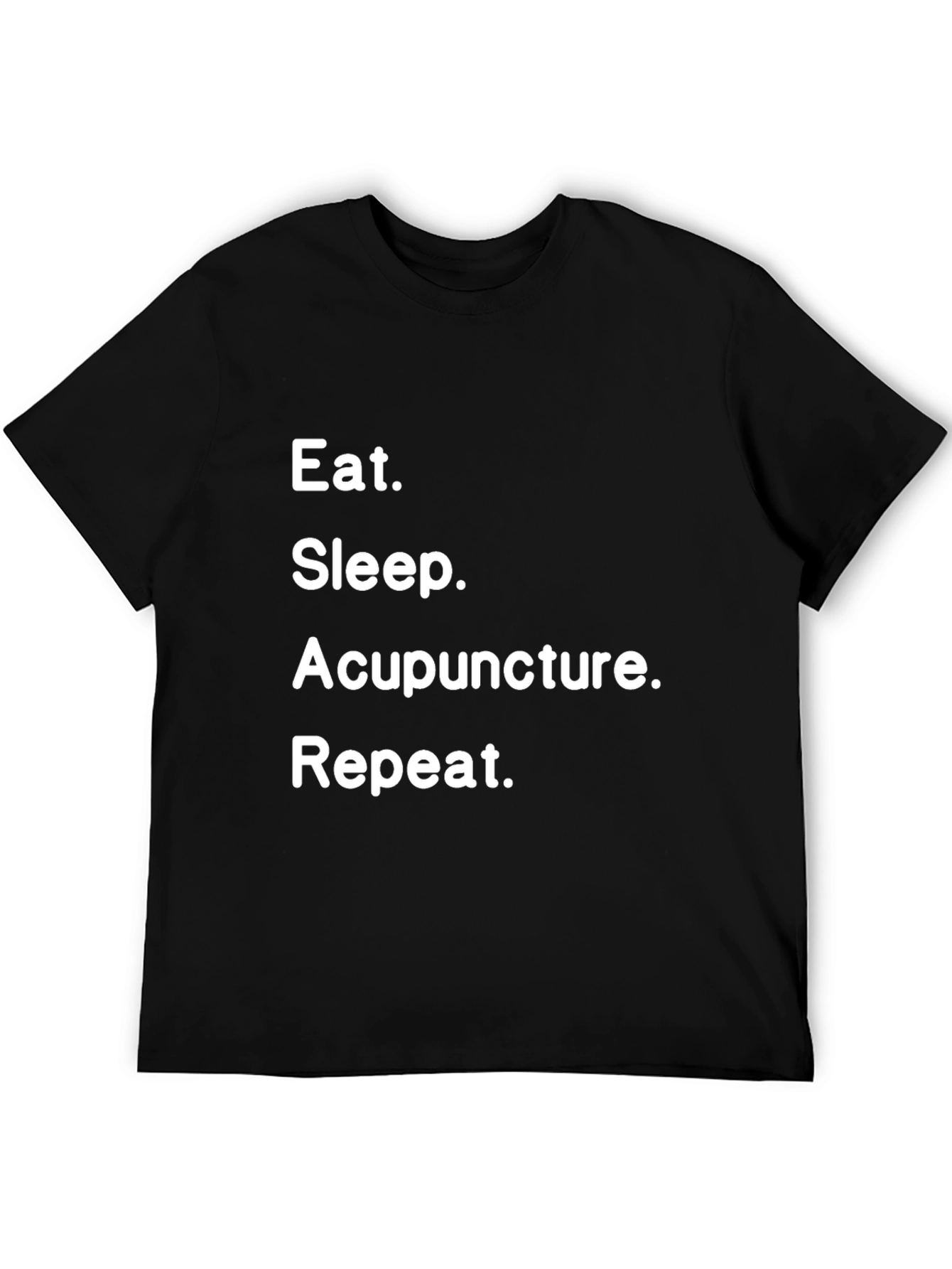 Eat Sleep Acupuncture Repeat T-Shirt