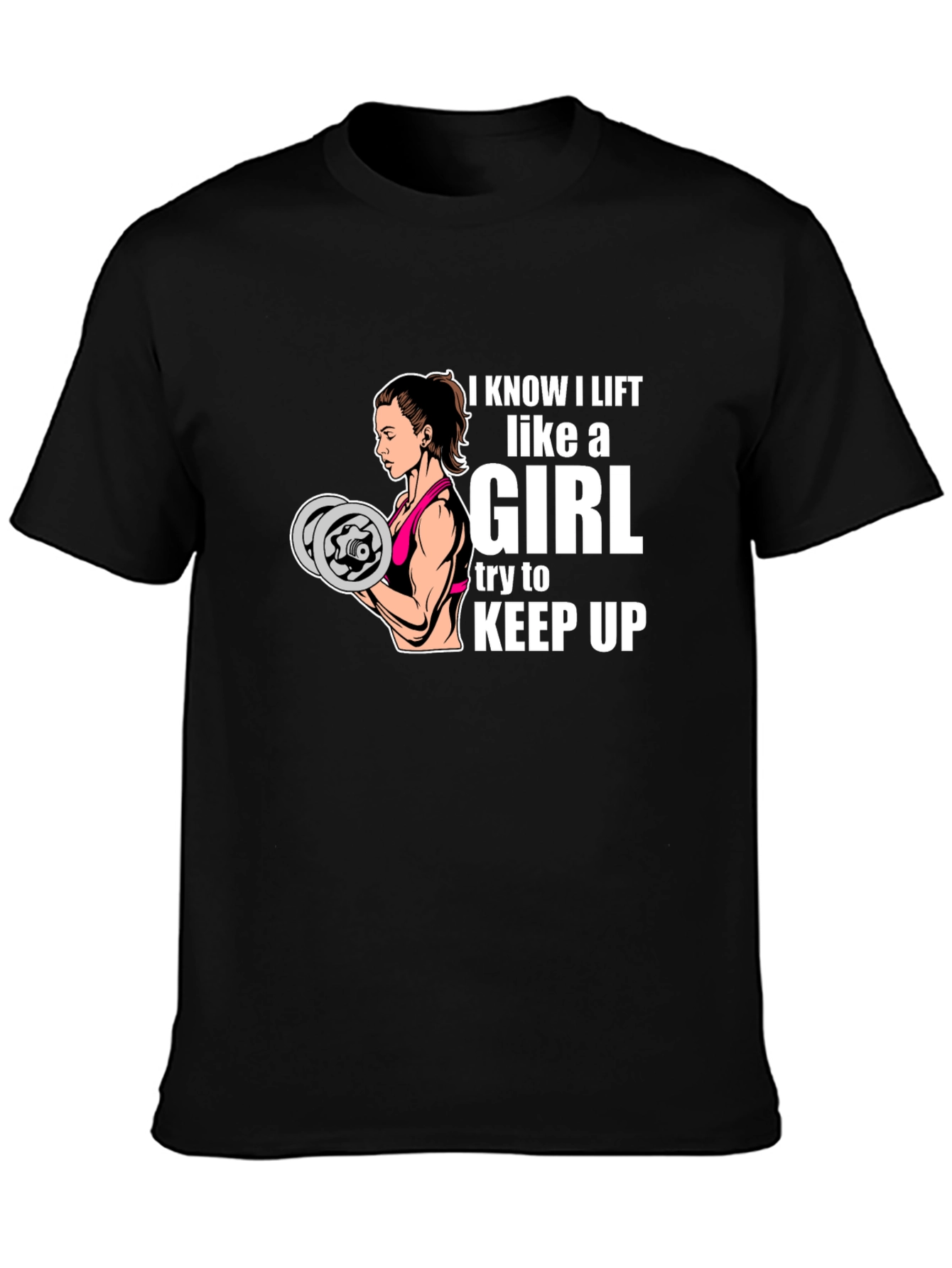 I Lift Like A Girl T-Shirt - Fitness Apparel