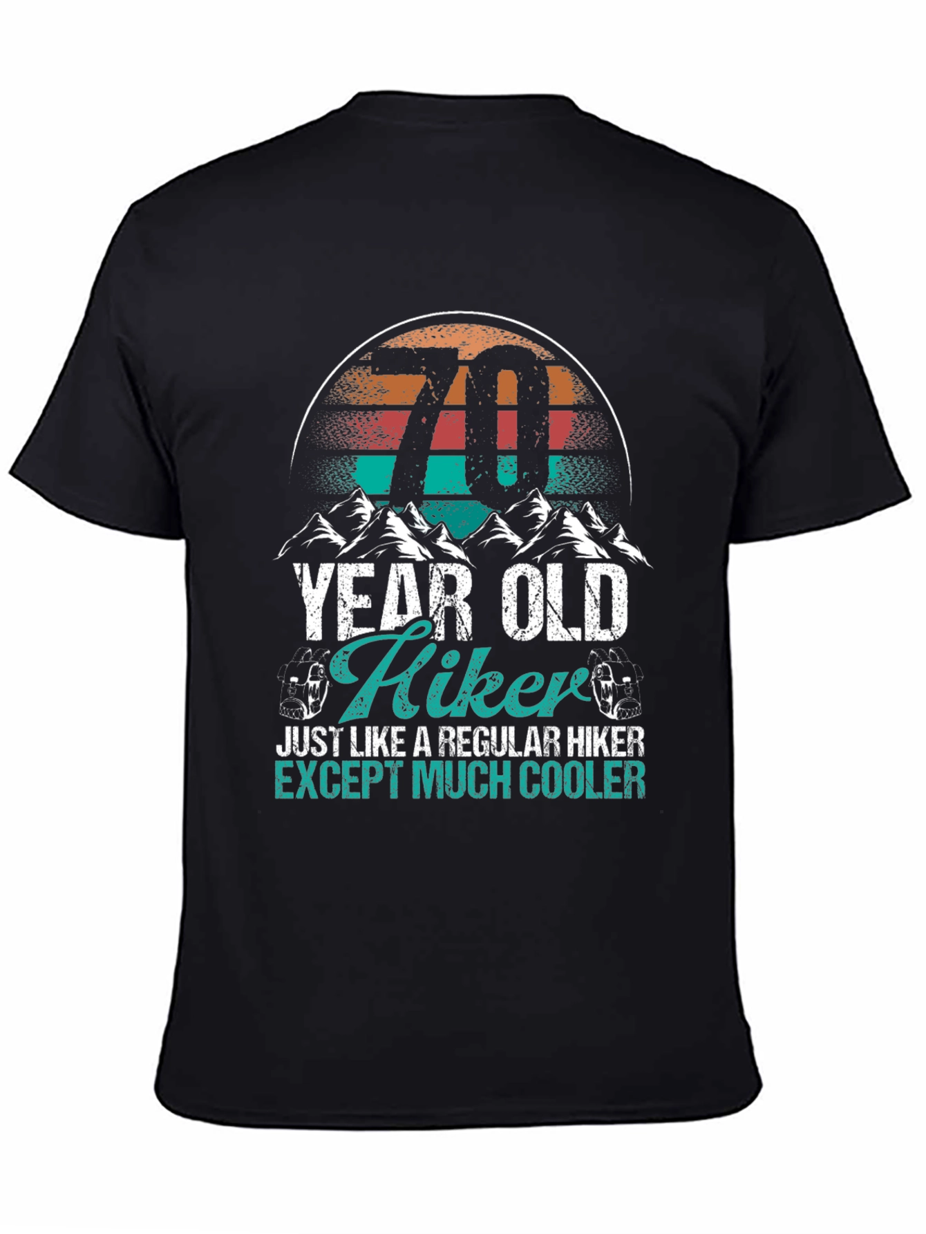 70 Year Old Hiker T-Shirt - Cool Hiking Apparel